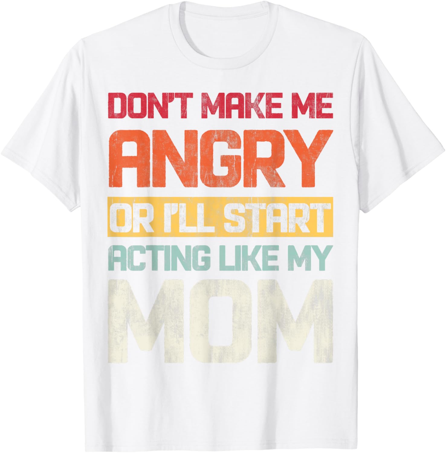 Don't Make Me Angry Retro T-Shirt for Moms | Fun Graphic Tee - 7