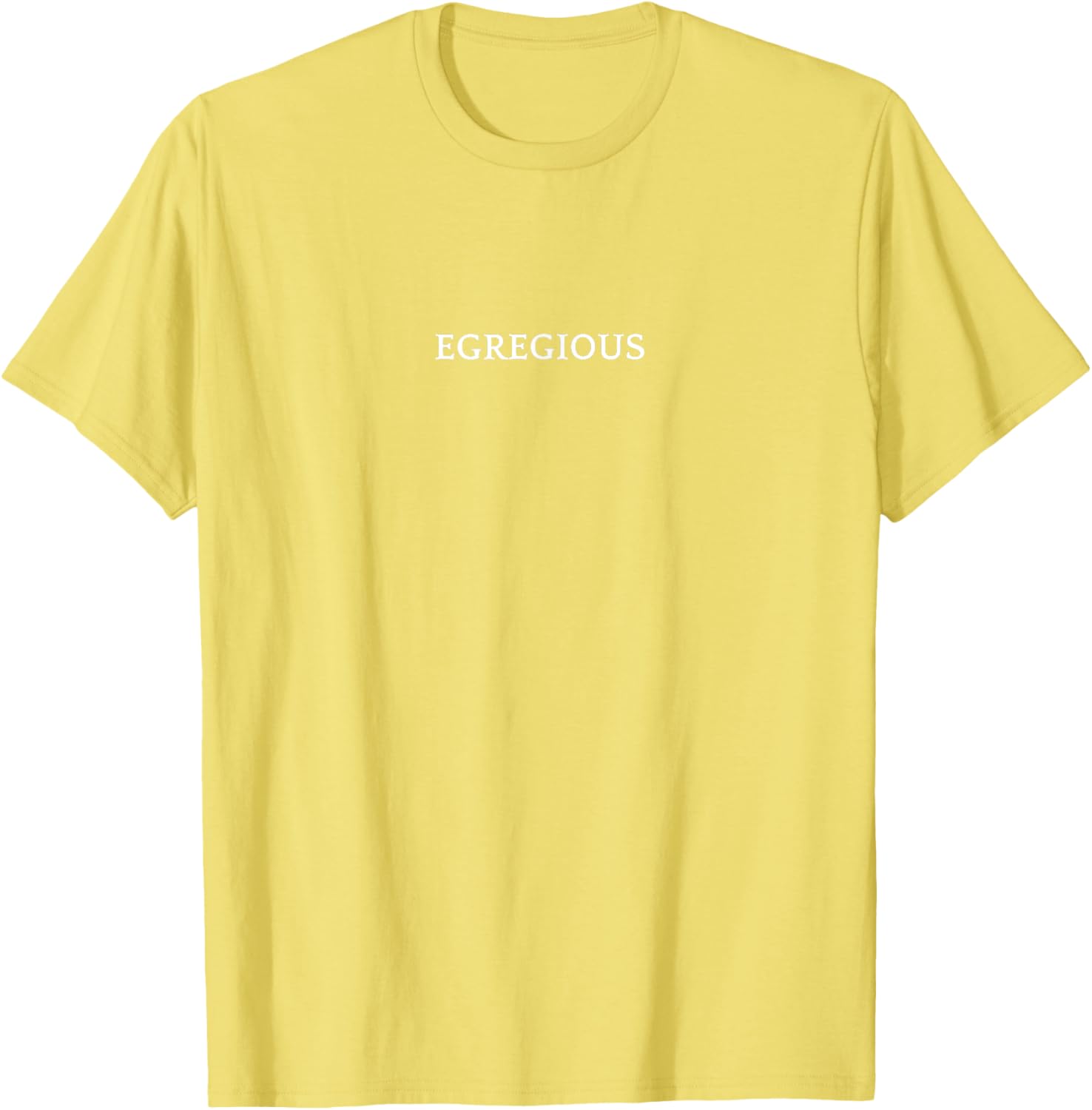 EGREGIOUS English Word T-Shirt for Unique Fashion Lovers - 26