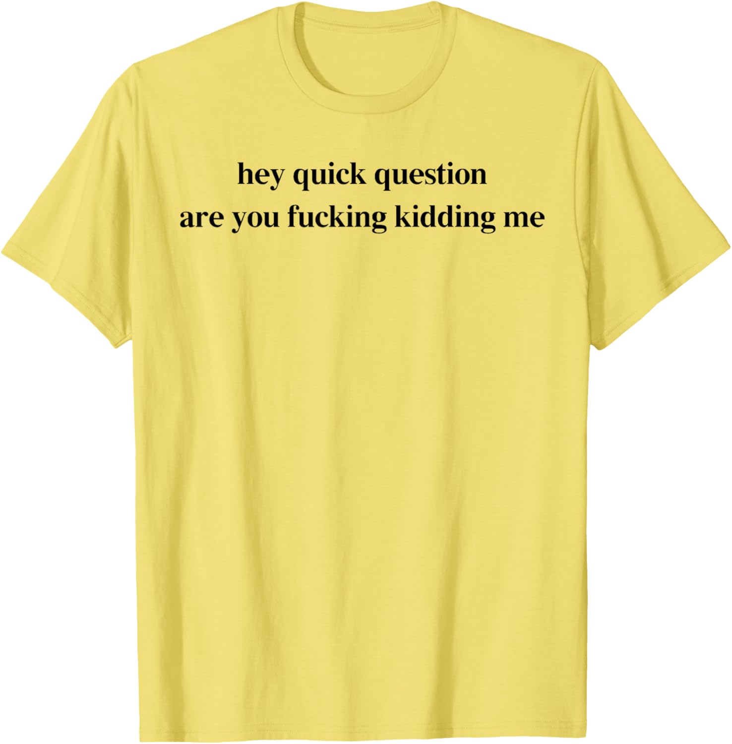 Funny Are You Fcking Kidding Me T-Shirt for Casual Vibes - 7