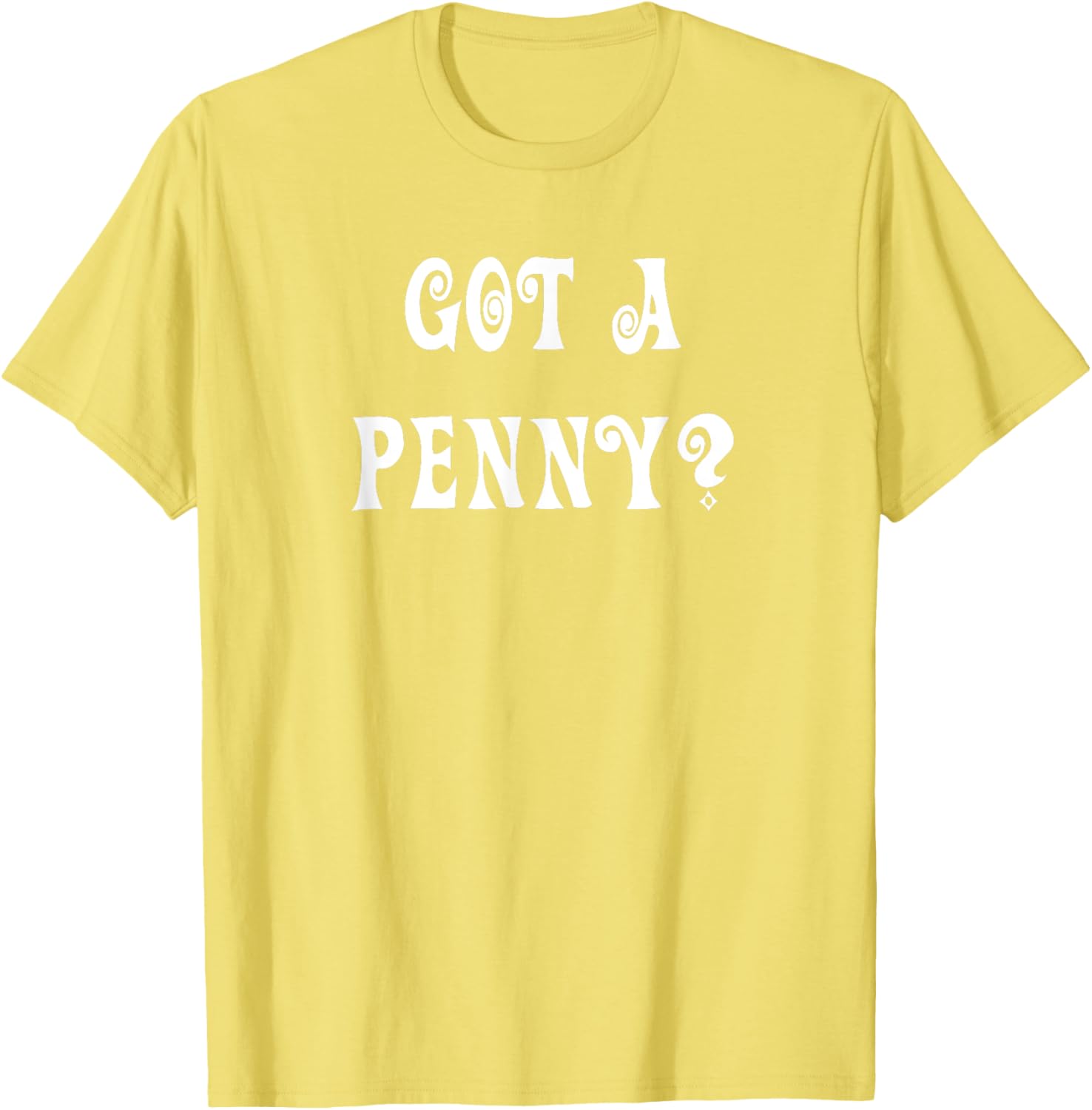 Got a Penny T-Shirt Fun Graphic Tee for Casual Style and Comfort - 10