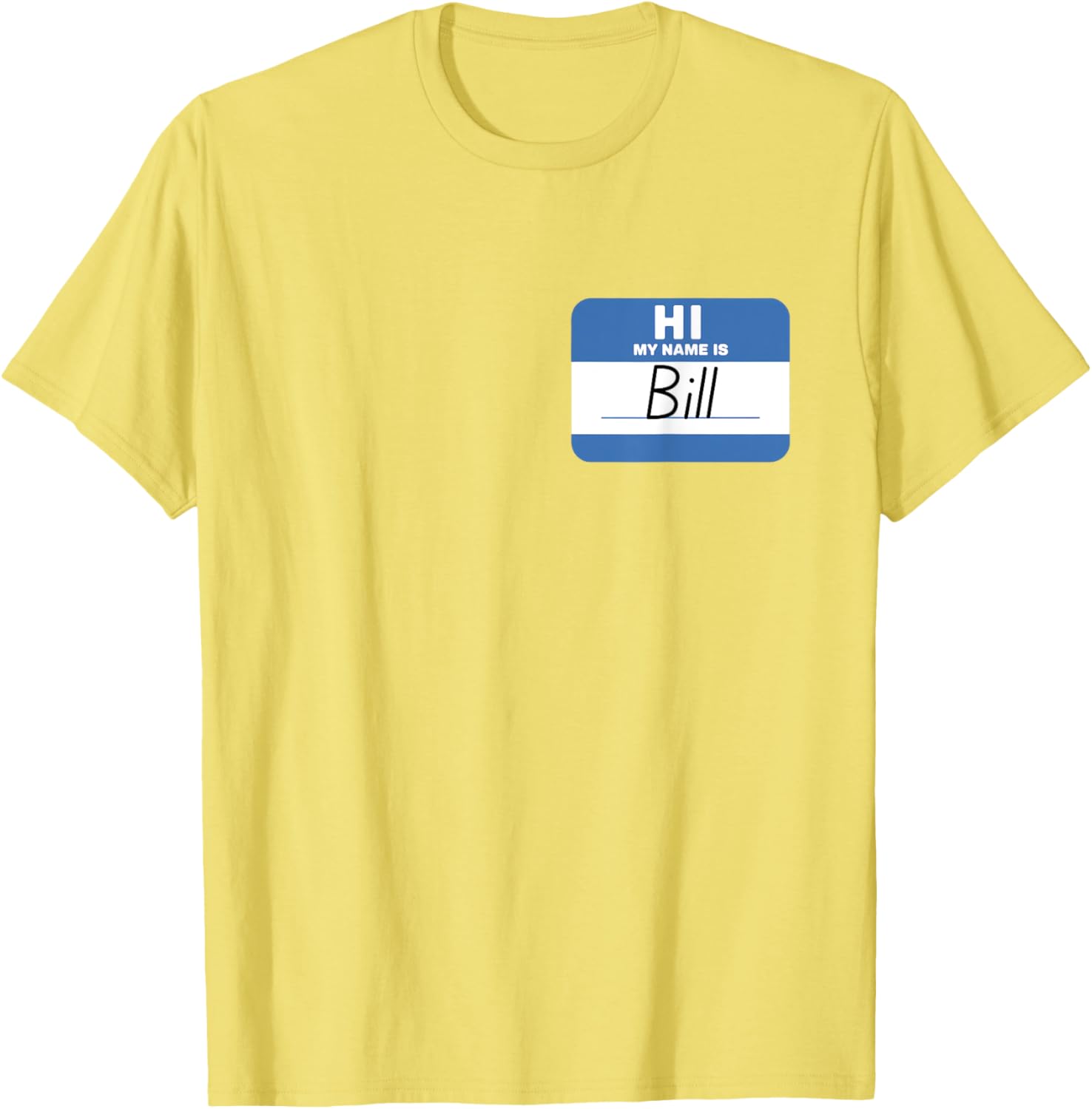 Funny Hello My Name Is Bill T-Shirt - Perfect for Parties and Events - 1