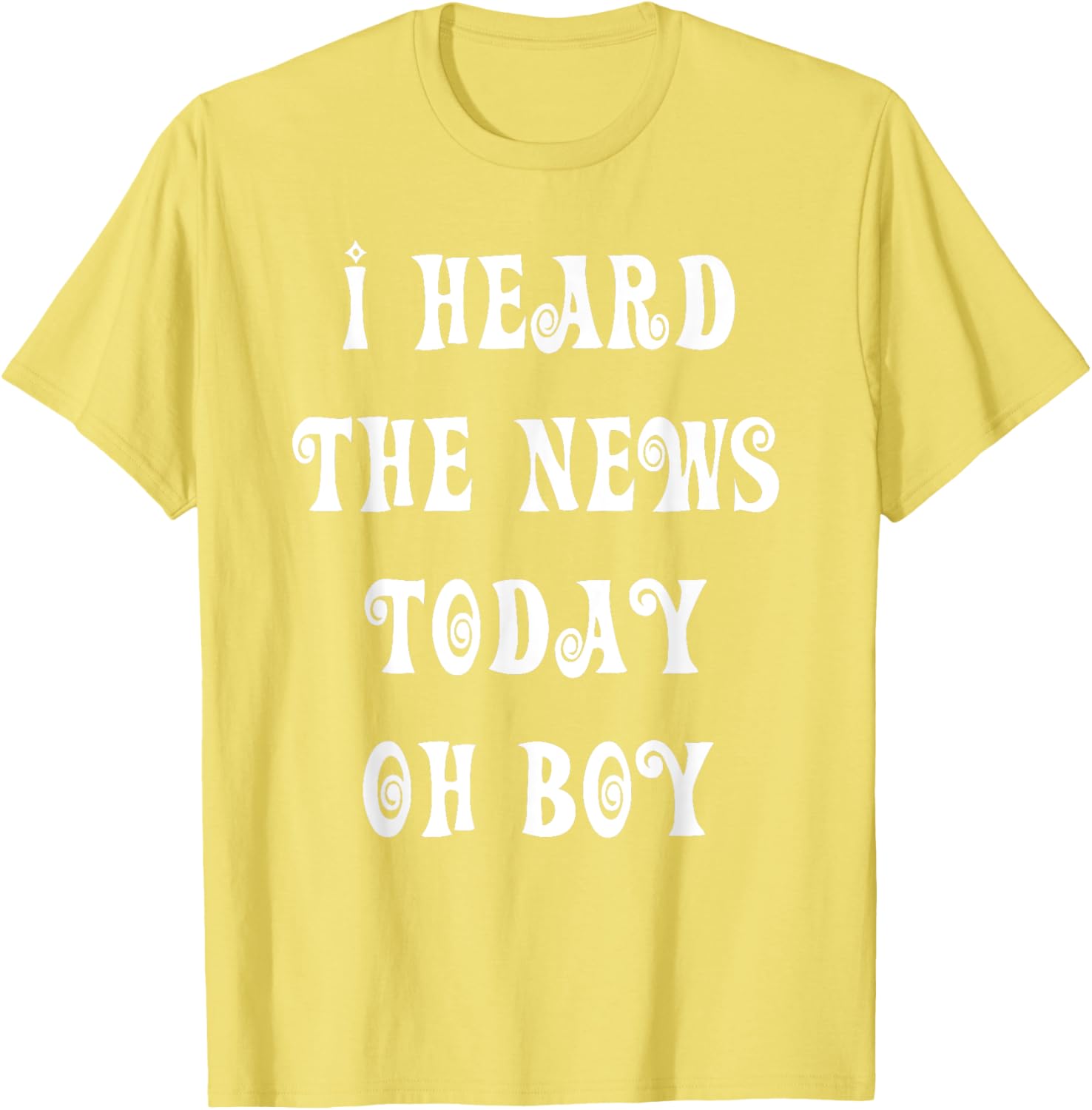 I Heard The News Today Oh Boy T-Shirt for Music Lovers and Fans - 1