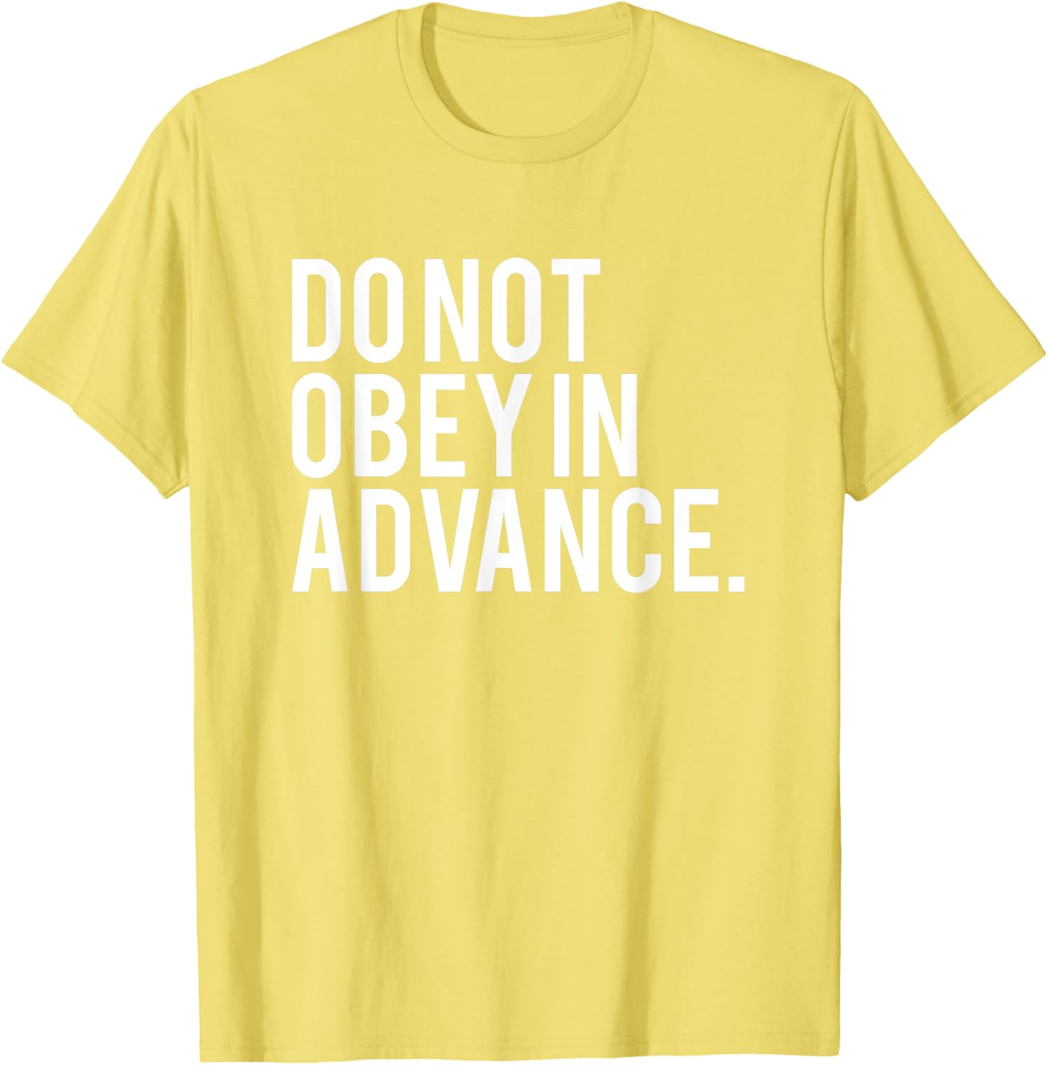 Do Not Obey In Advance White Print T-Shirt for Unique Style and Comfort - 16