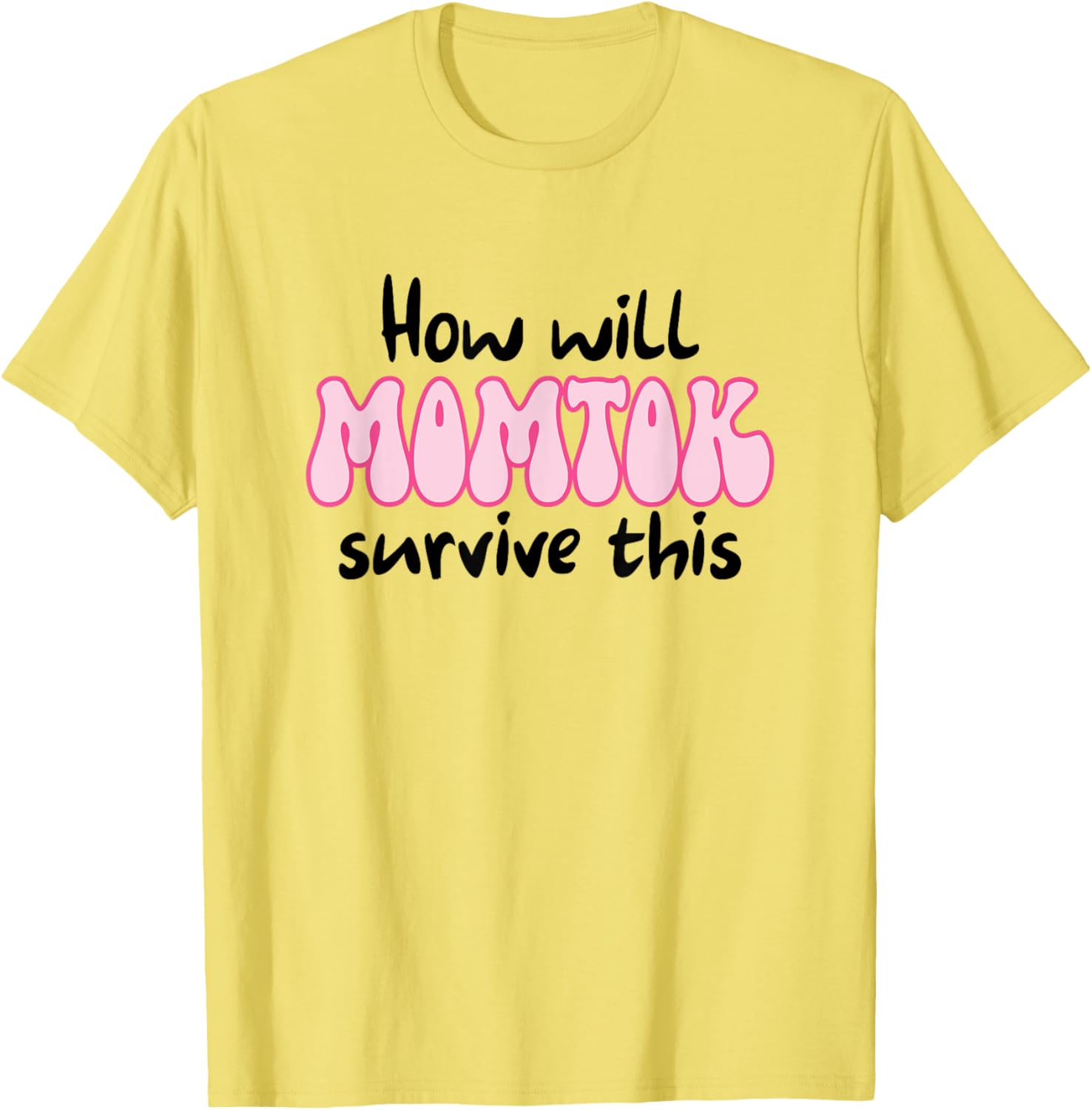 Funny Mom Life T-Shirt How Will Momtok Survive Parenting Challenges - 5
