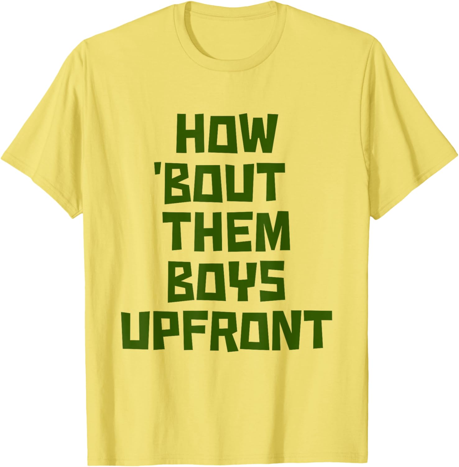How 'Bout Them Boys Upfront Design Cool Graphic T-Shirt for Fans - 24