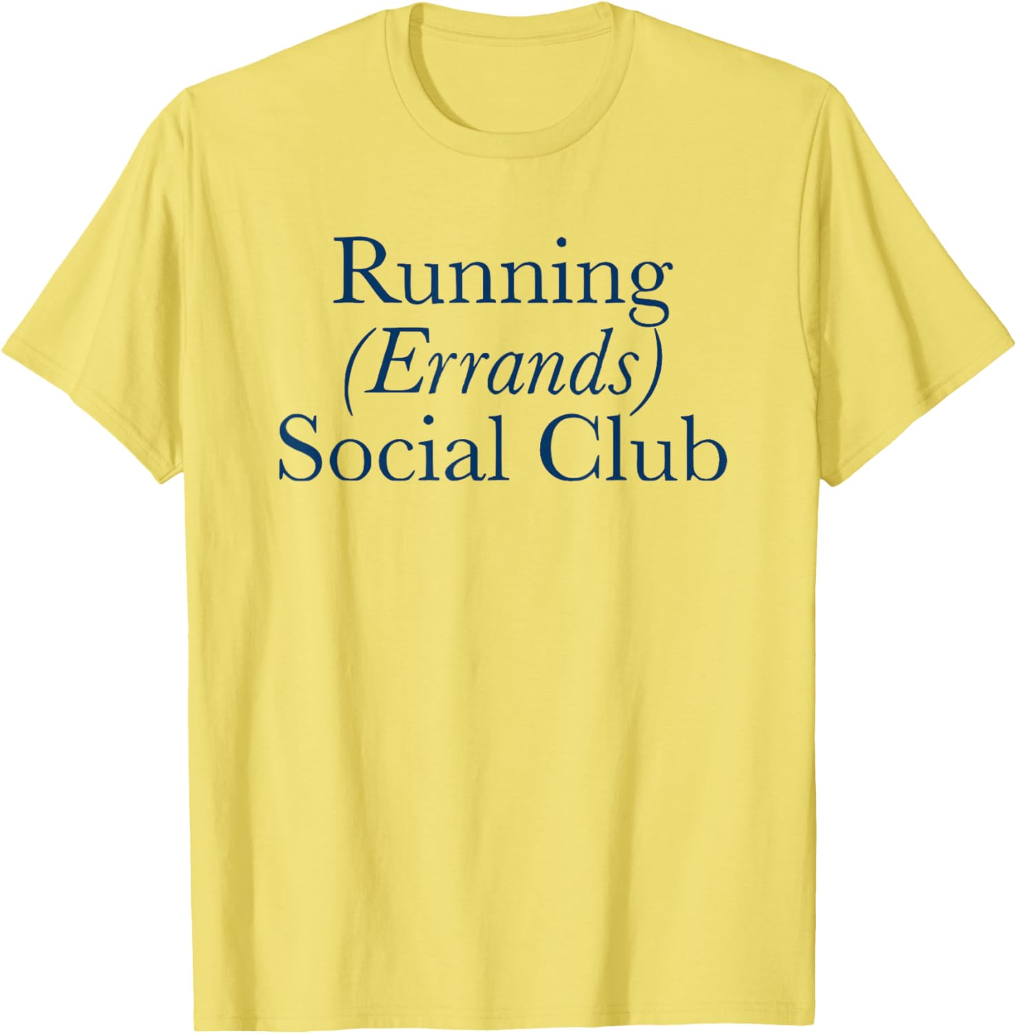 Running Errands Social Club T-Shirt for Fun, Casual Style Everywhere - 12