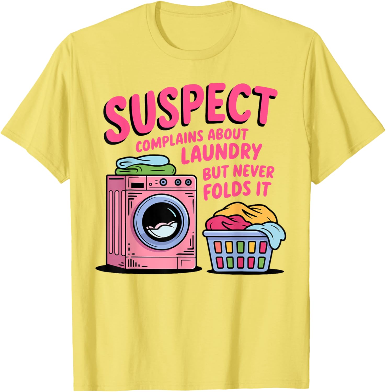 Funny Suspect Complains About Laundry But Never Folds It T-Shirt - 3