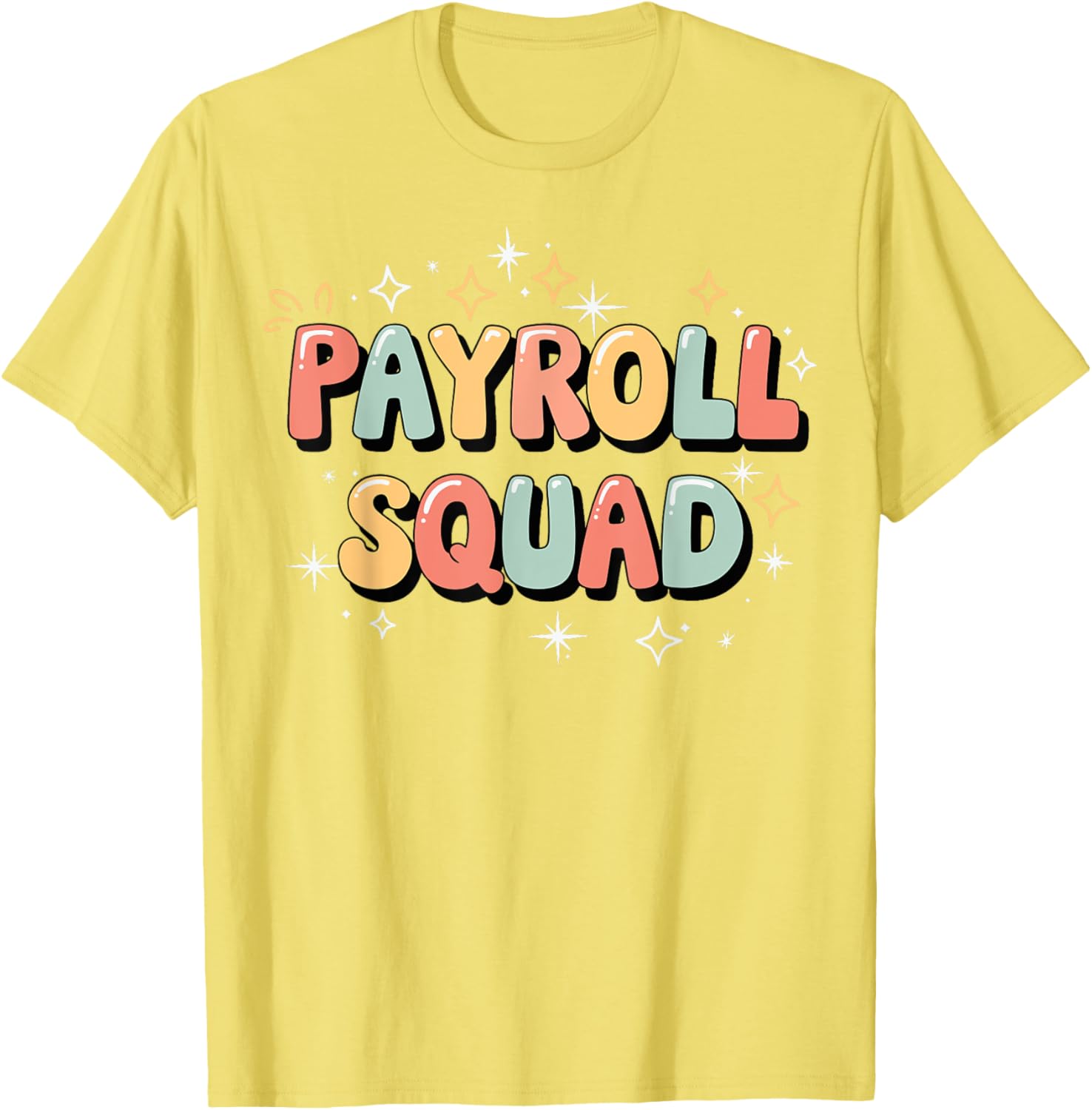 Payroll Squad T-Shirt - Fun Graphic Tee for Payroll Professionals - 7