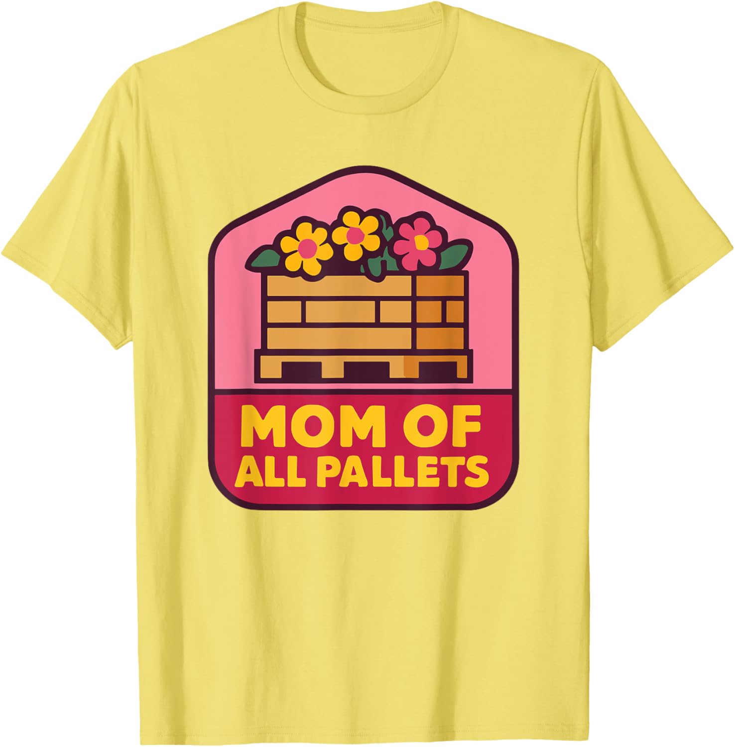 Mothers Day Coworker T-Shirt for Mom of All Pallets - Fun and Stylish - 22