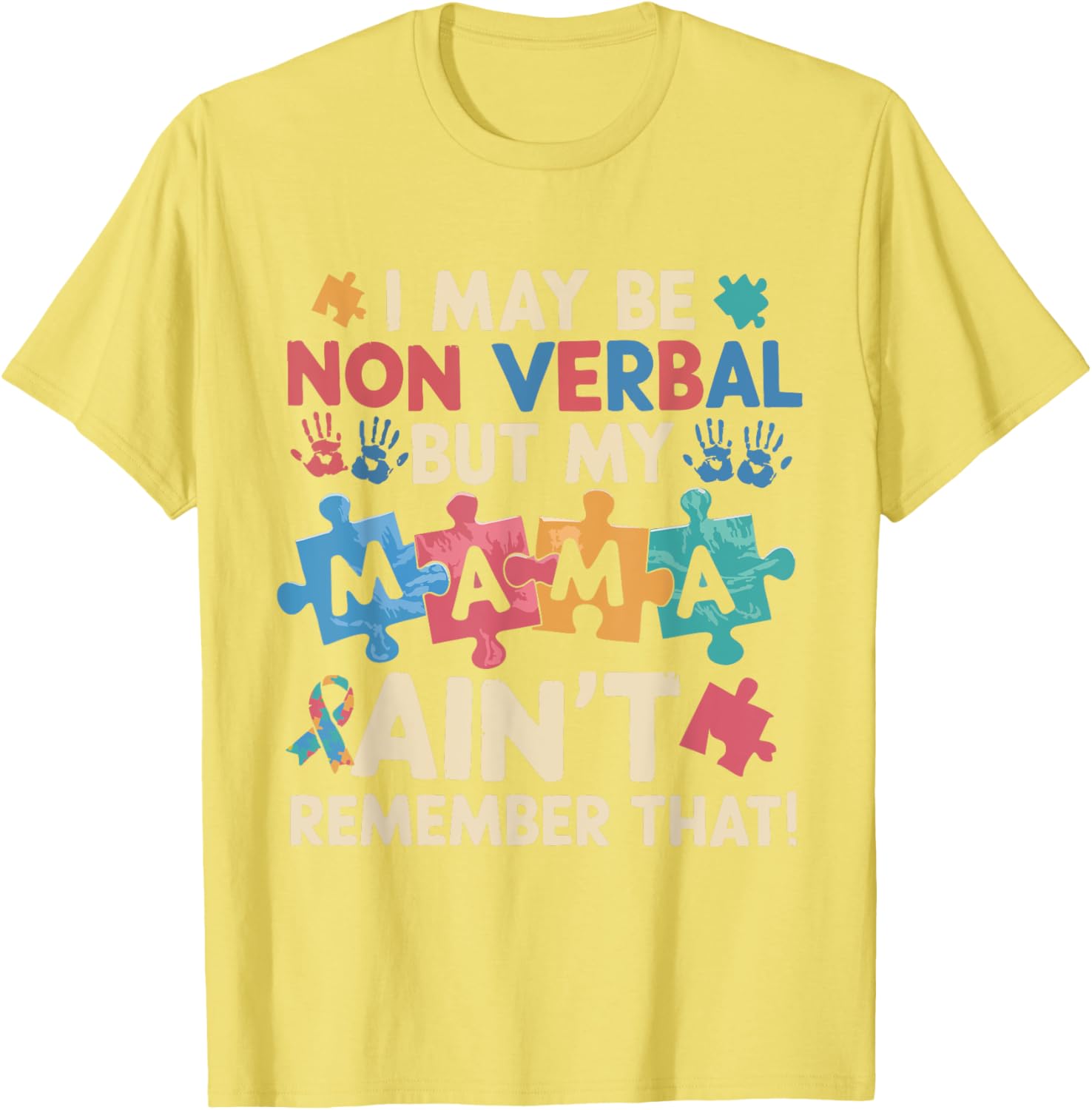 I May Be Non Verbal But My Mama Ain't T-Shirt for Unique Expressions - 23