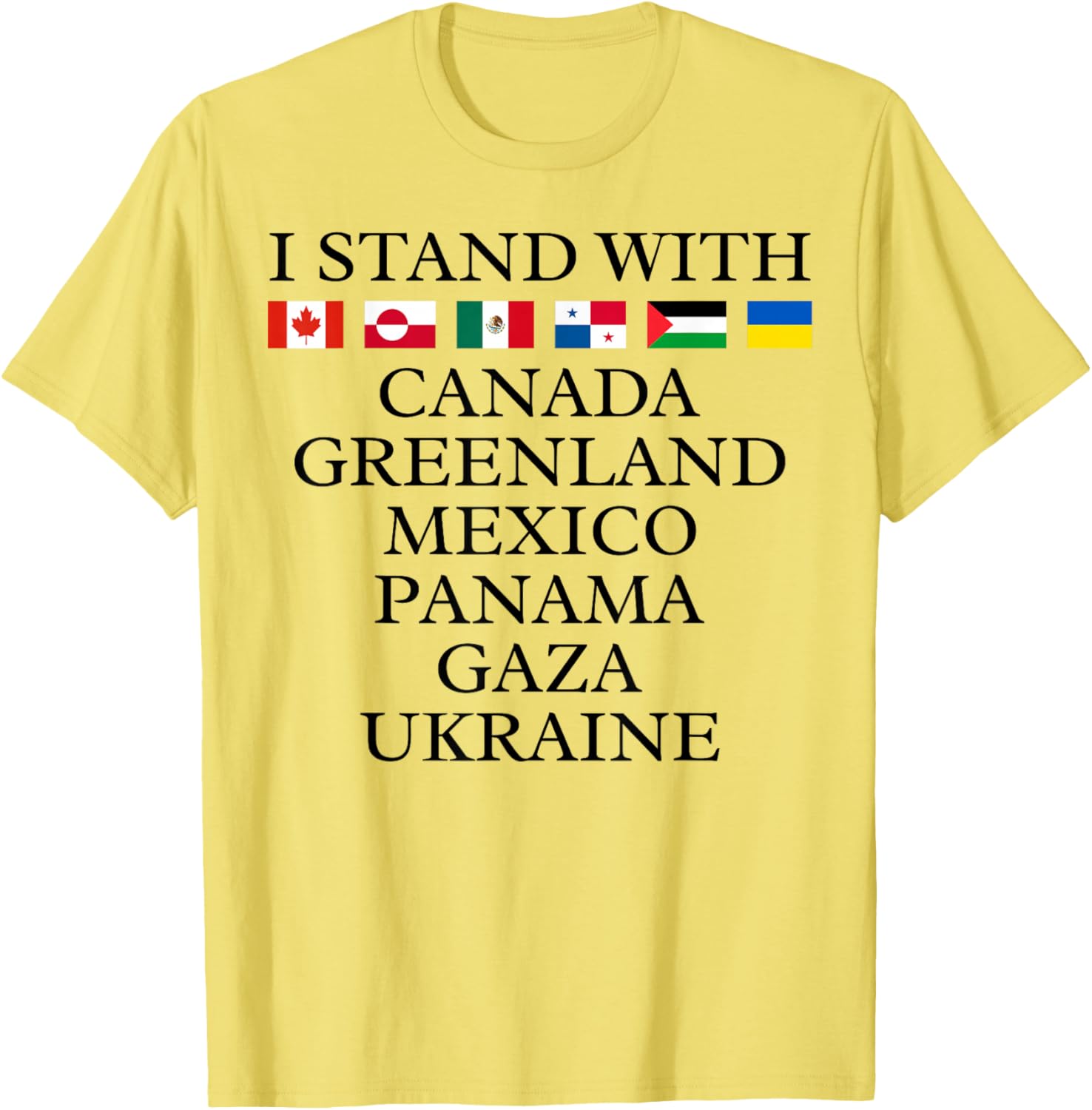 I Stand With Canada Greenland Mexico Panama Gaza Ukraine T-Shirt - 4