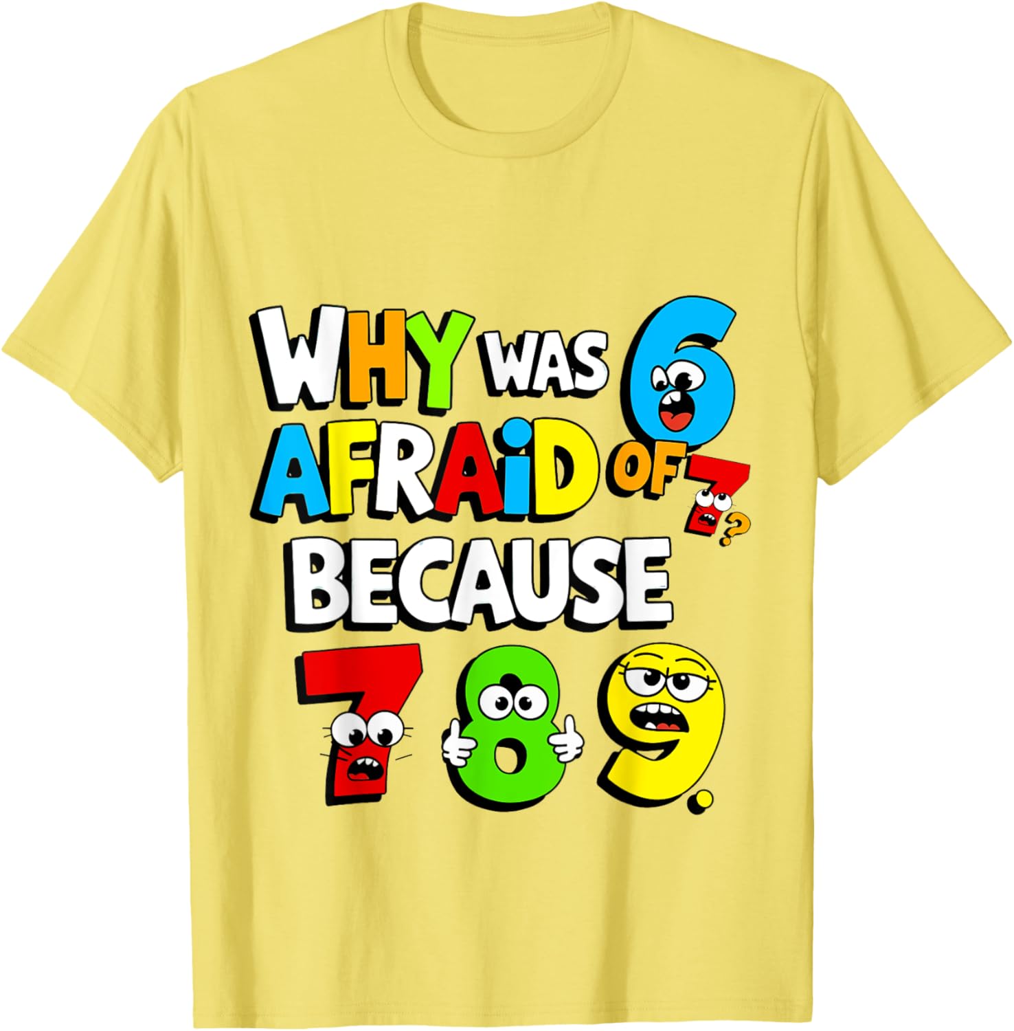 Funny Math Day T-Shirt Kids Why Was 6 Afraid of 7 Costume - 11