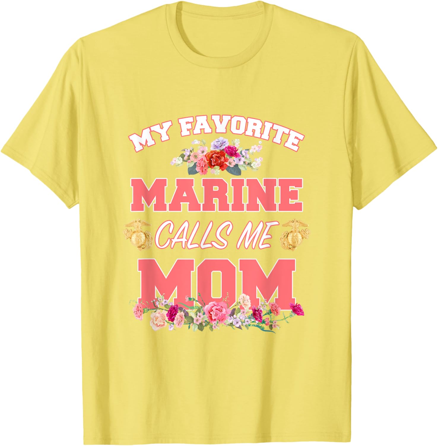 My Favorite Marine Calls Me Mom Mother’s Day T-Shirt for Moms - 15