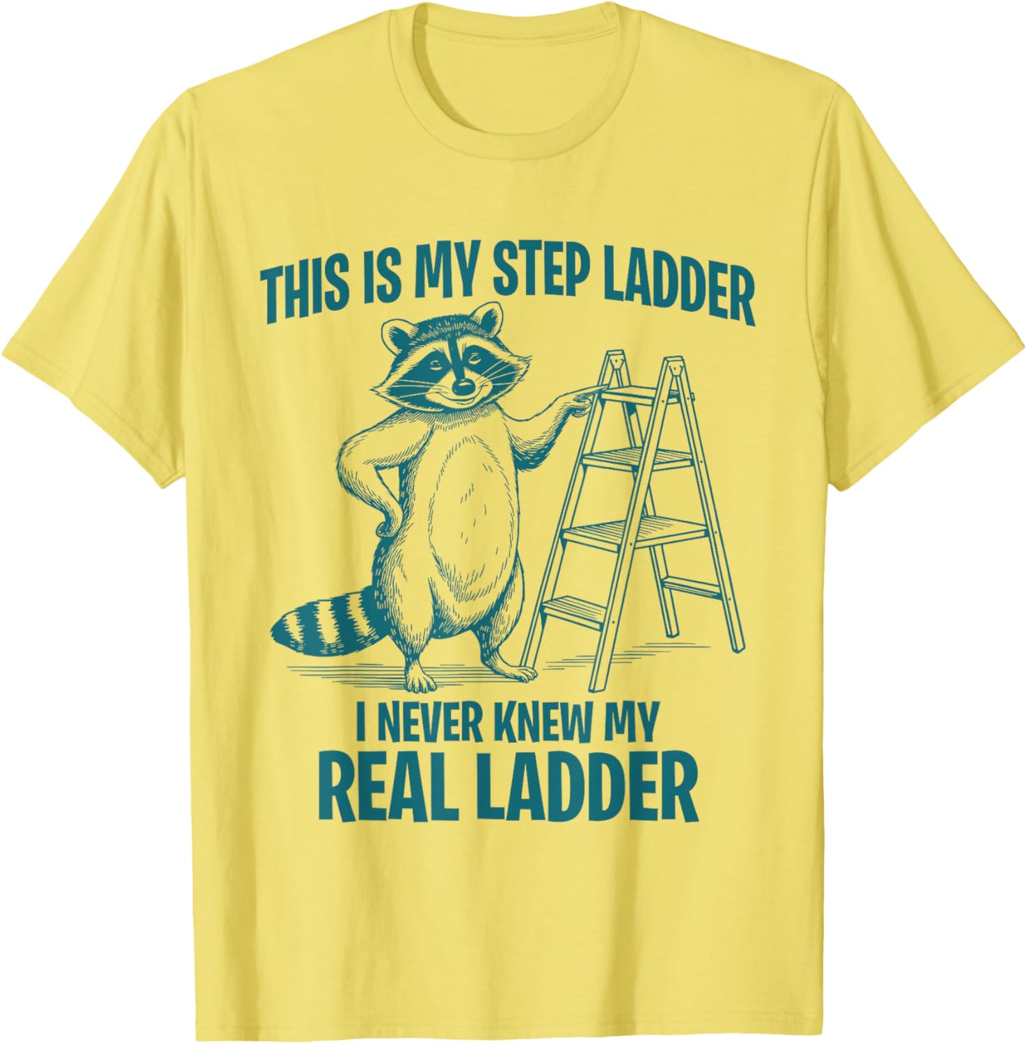 Funny Raccoon Step Ladder T-Shirt for Animal Lovers and Humor Fans - 4
