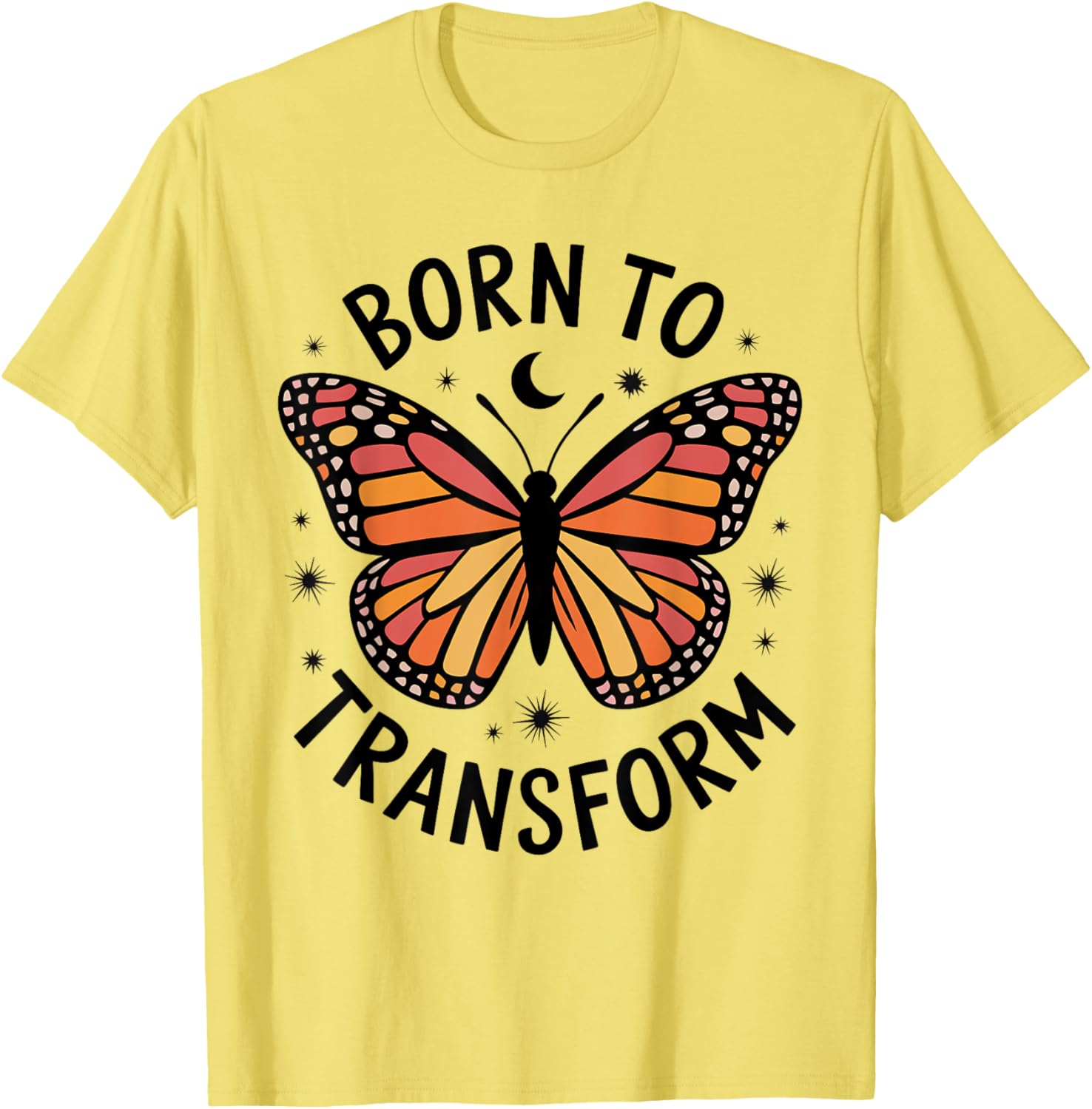 Born to Transform Monarch Butterfly T-Shirt for Women and Girls - 16