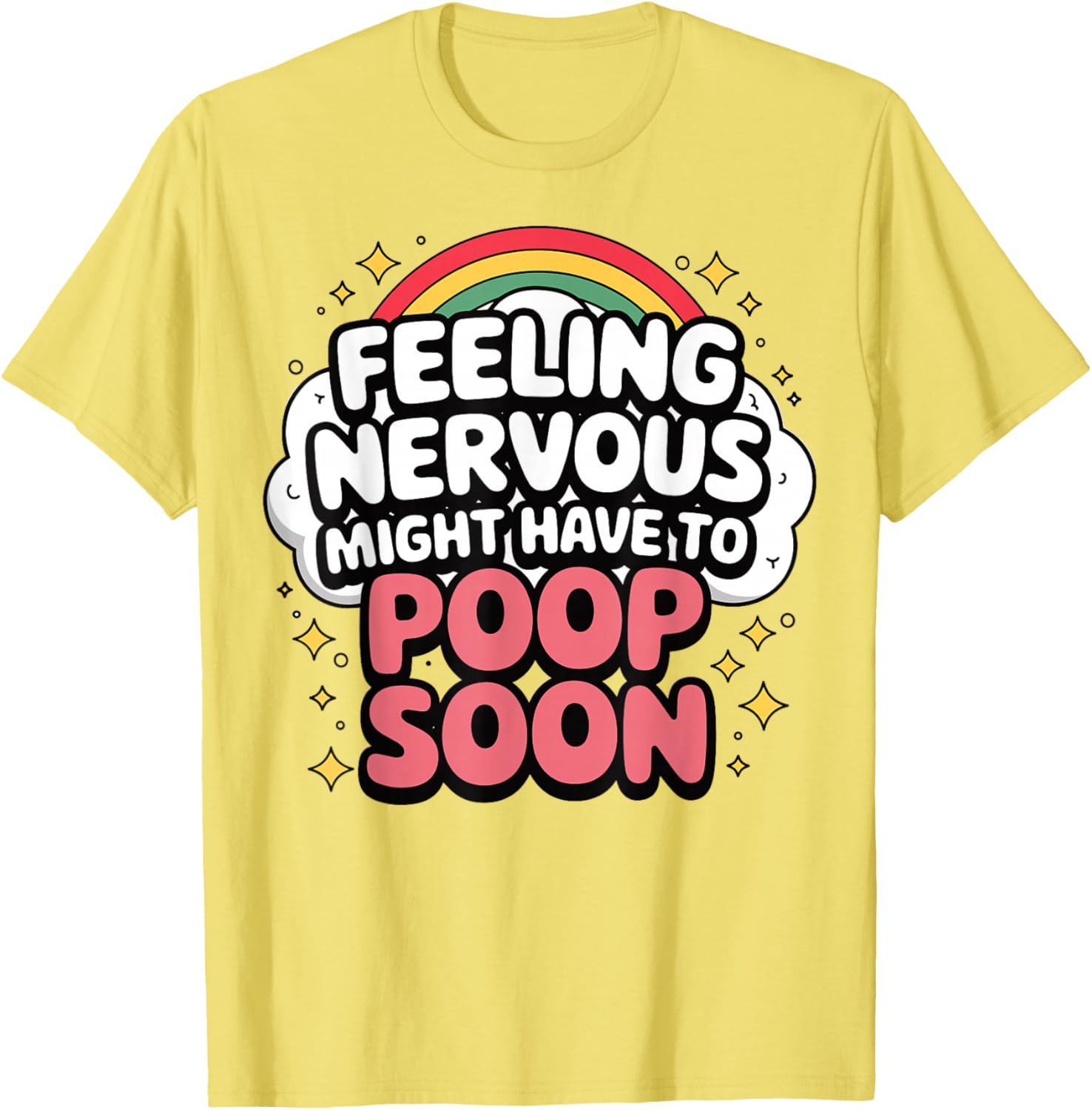 Funny Nervous Poop Soon Saying T-Shirt for Comfy Casual Wear - 4