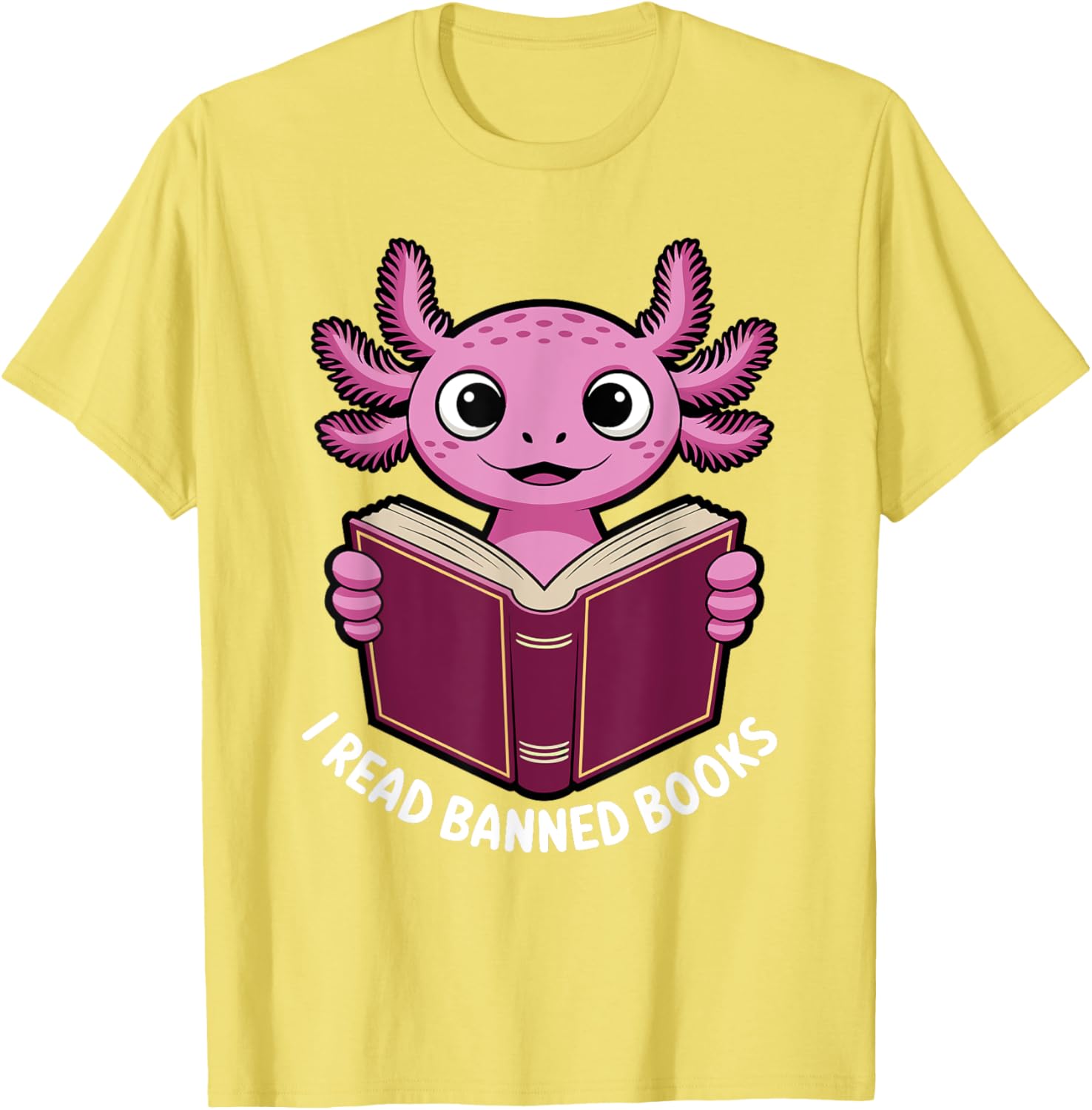 I Read Banned Books Axolotl T-Shirt for Book Lovers and Readers - 6