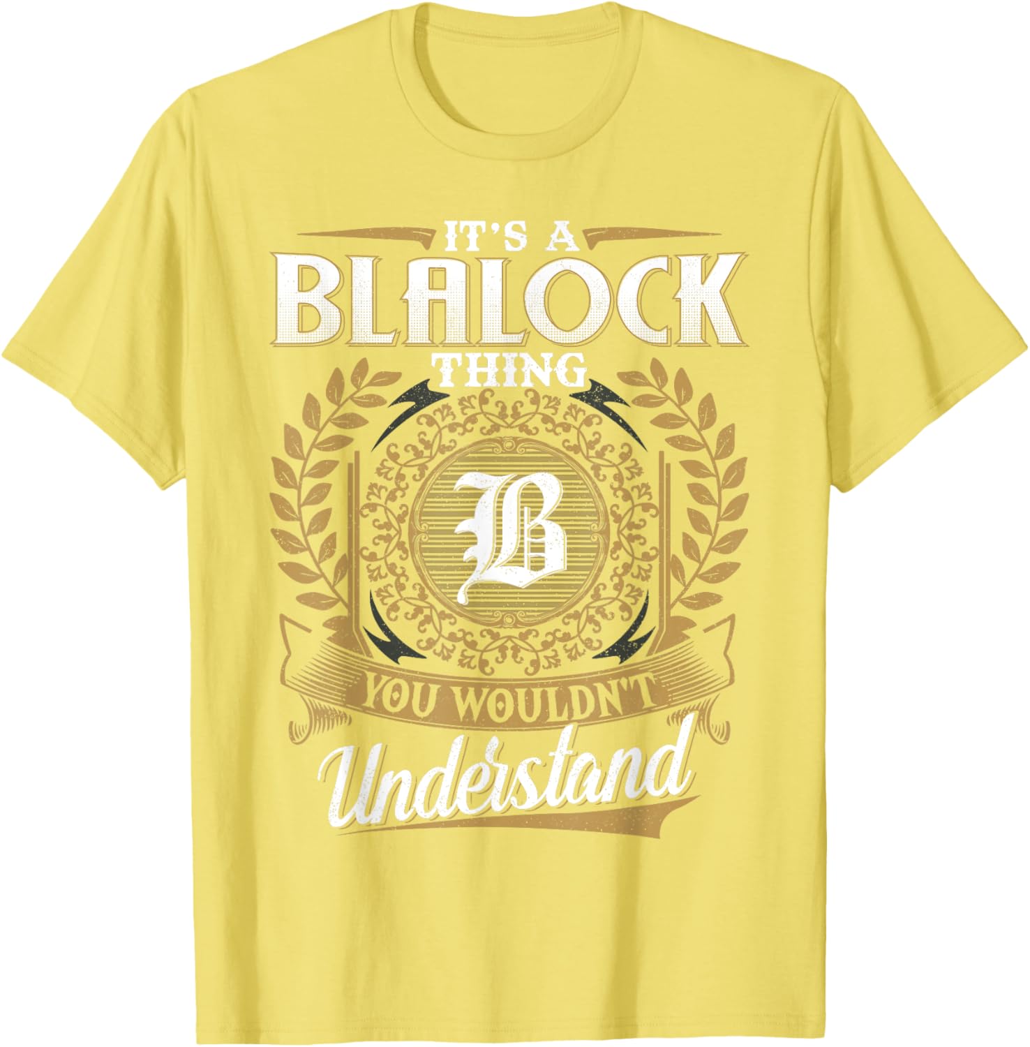 It's A Blalock Thing Classic T-Shirt for Unique Fashion Lovers - 20