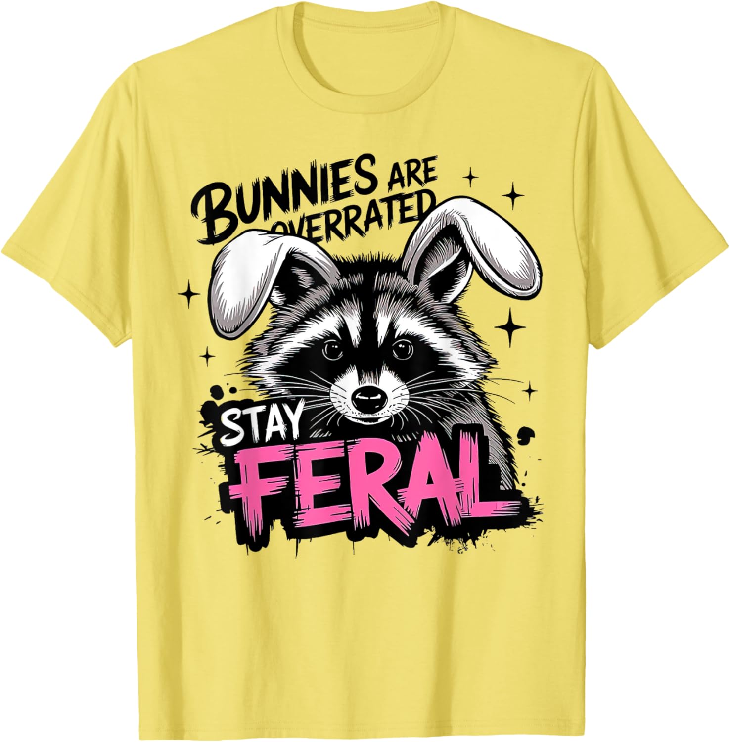 Stay Feral Funny Raccoon T-Shirt Bunnies are Overrated Apparel - 12