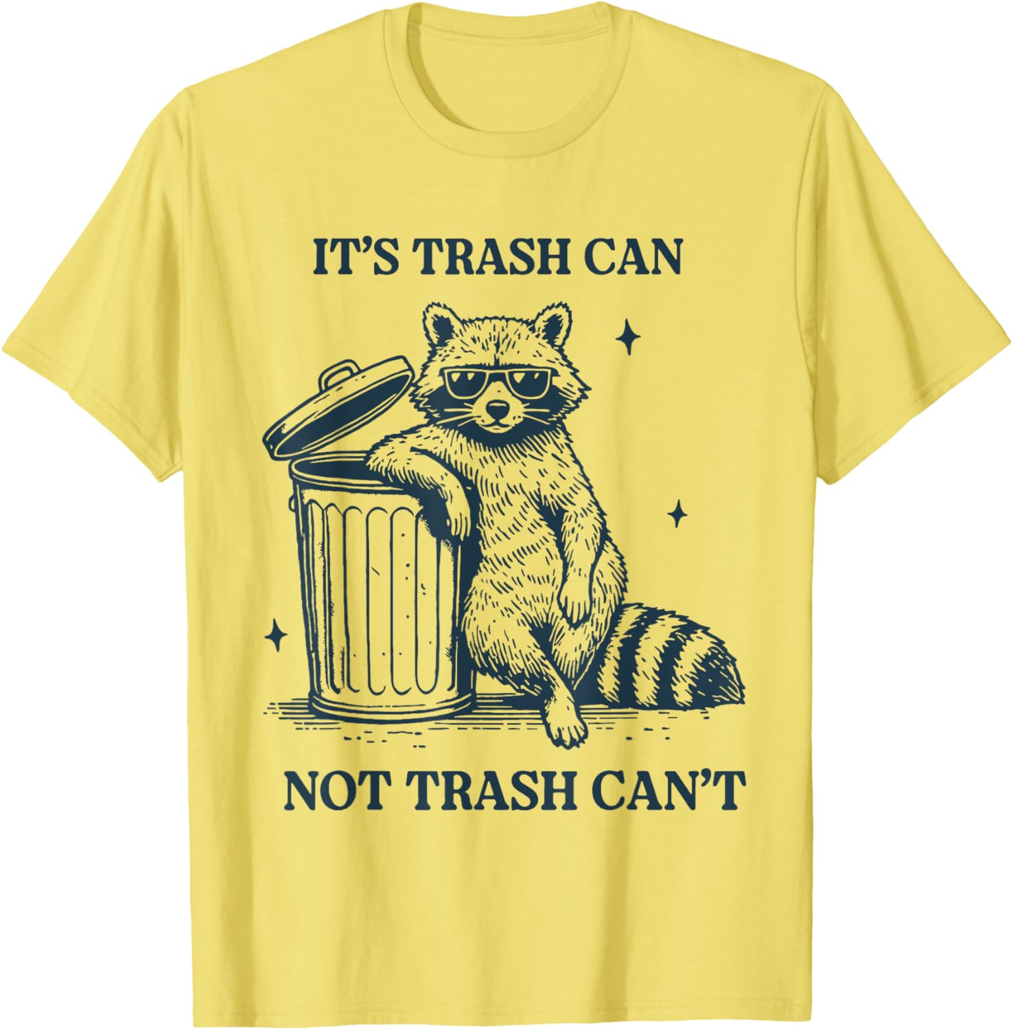 Funny It's Trash Can Not Trash Can T-Shirt for Casual Wear and Gifts - 11