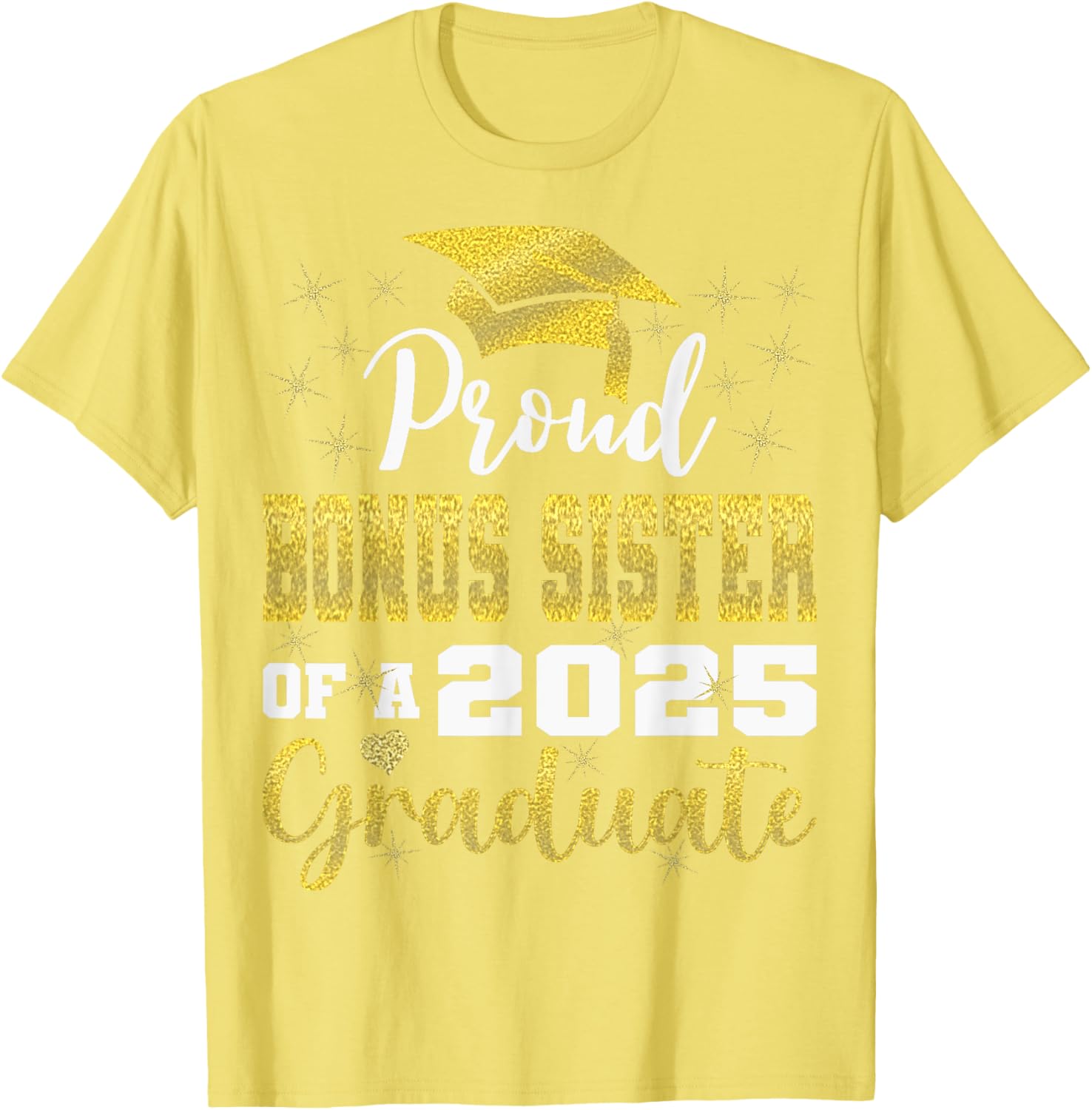 Super Proud Bonus Sister of 2025 Graduate Graduation T-Shirt Gift - 13