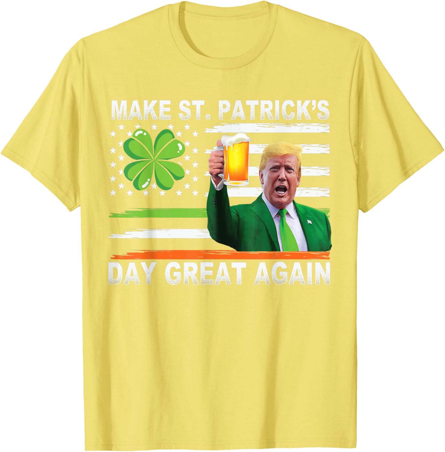 Make Saint Patrick's Day Great Again Funny Trump T-Shirt for Celebration - 4