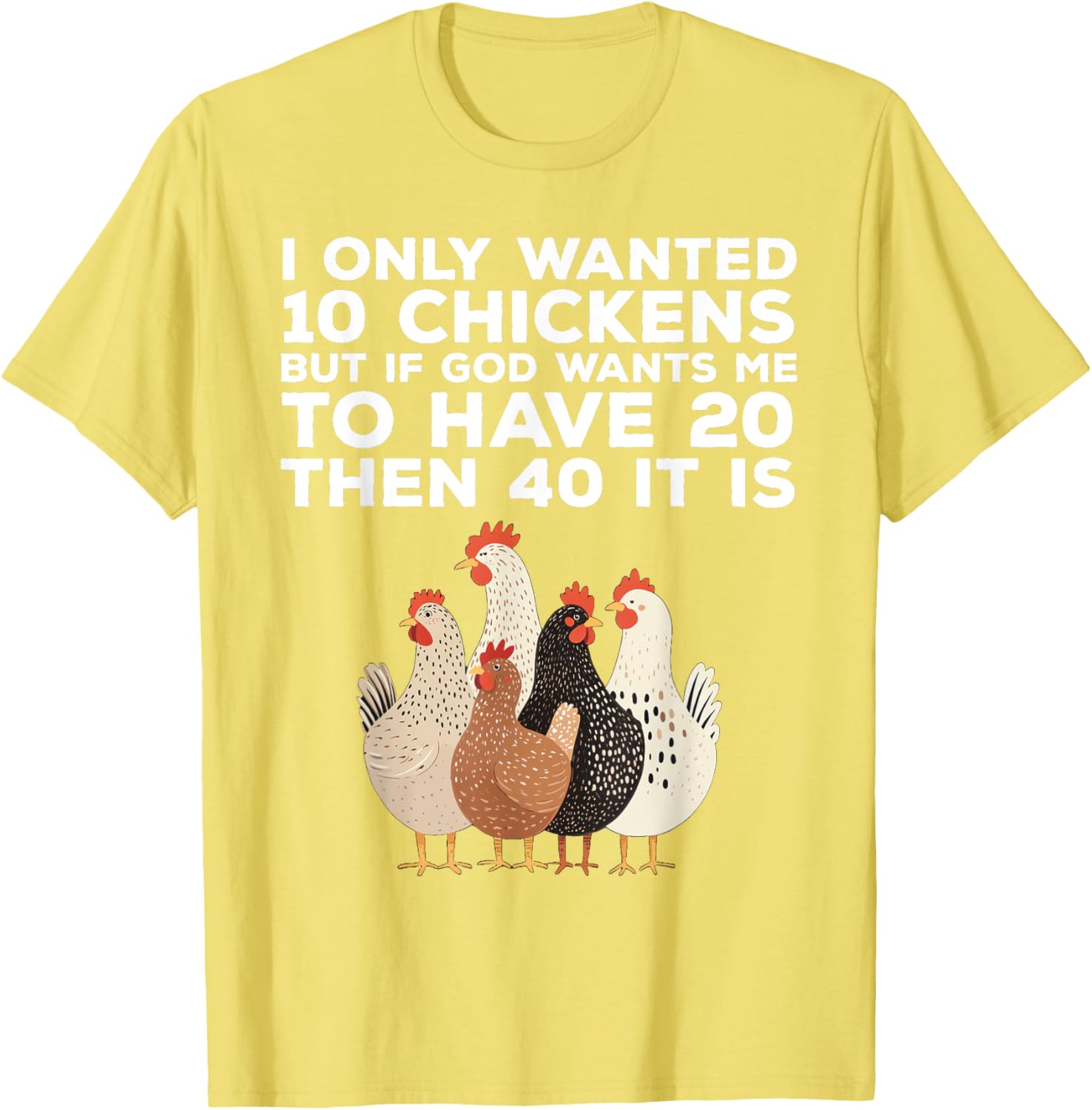 Funny Chicken Farmer T-Shirt I Only Wanted 10 Chickens Gift Idea - 18