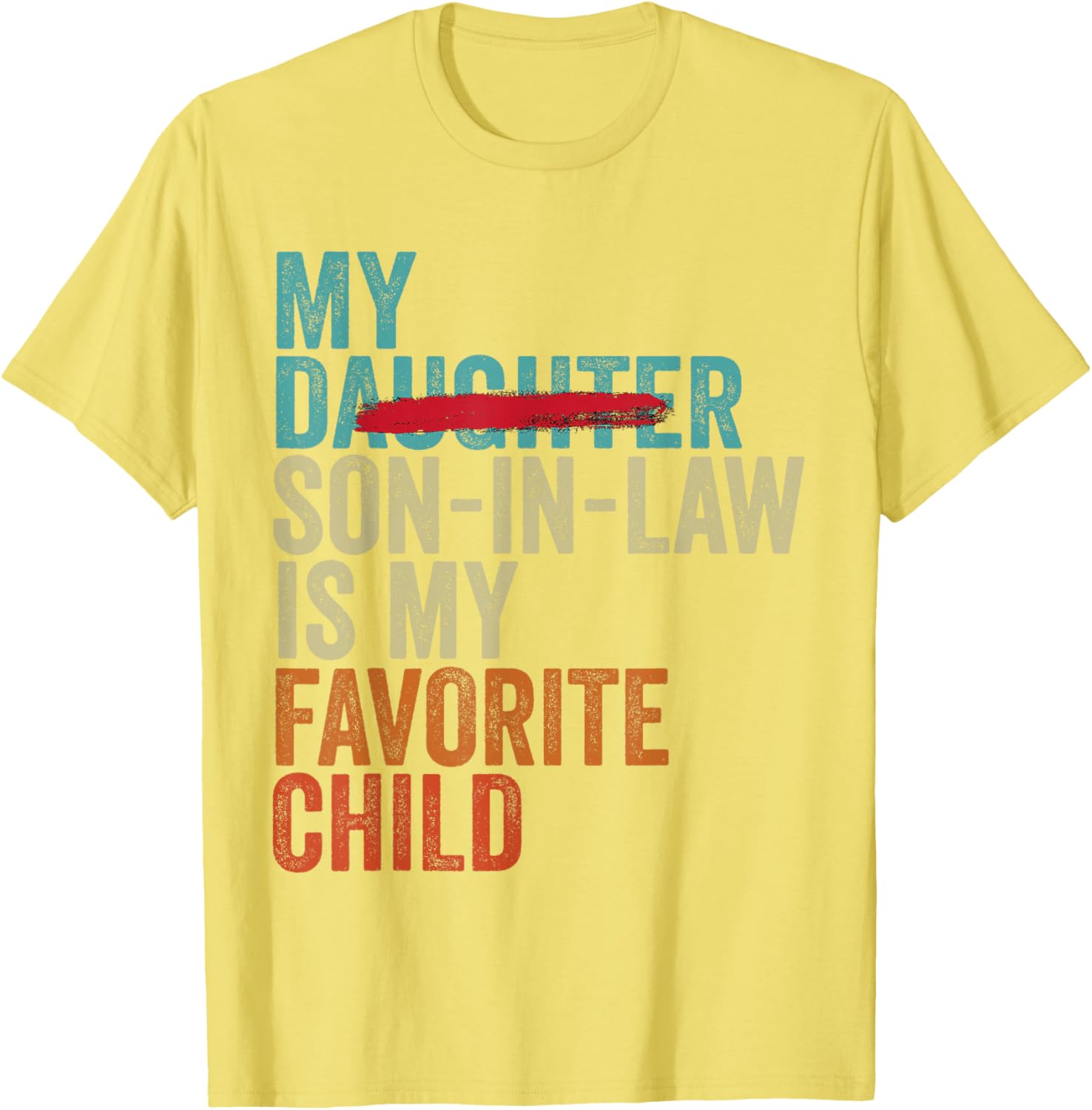 My Son In Law Is My Favorite Child Retro T-Shirt Gift for Family - 17