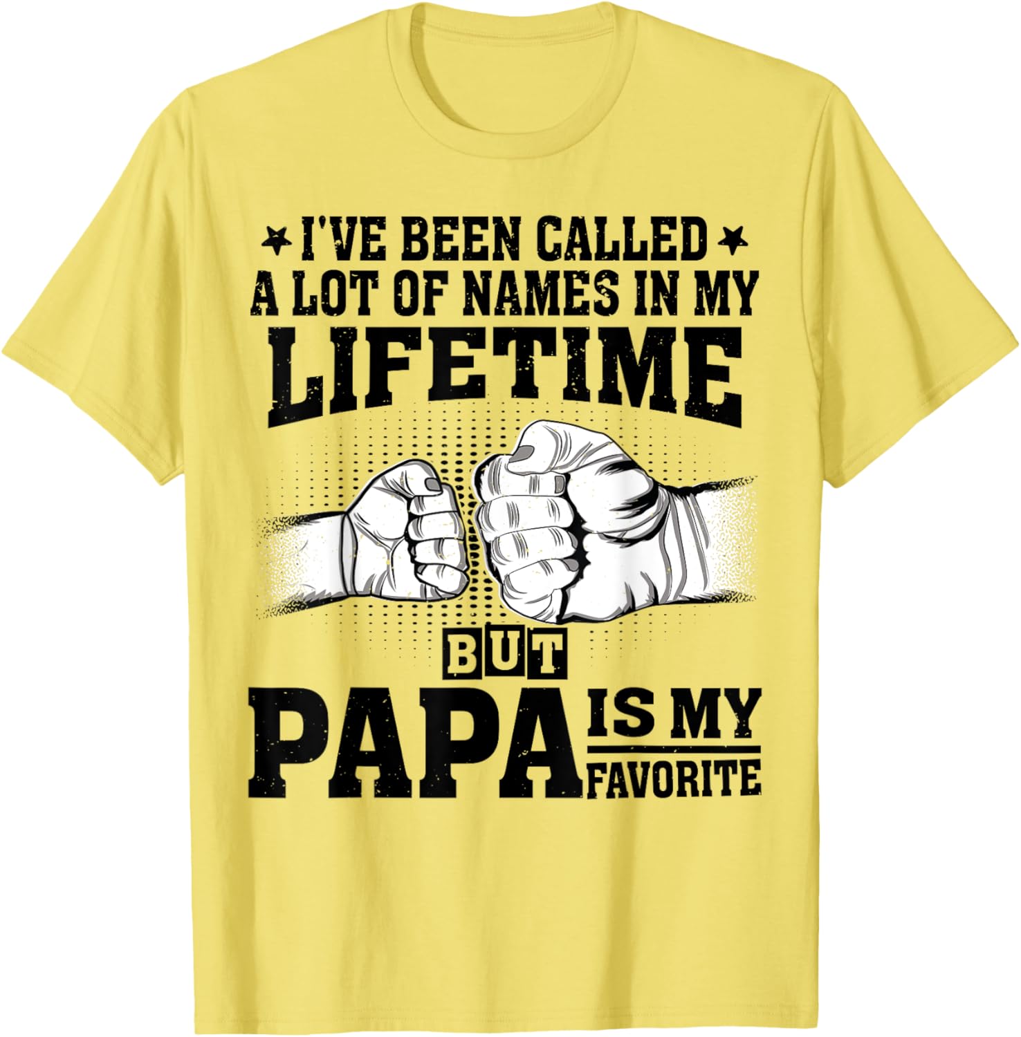 Funny Papa Father's Day T-Shirt I've Been Called A Lot of Names - 4