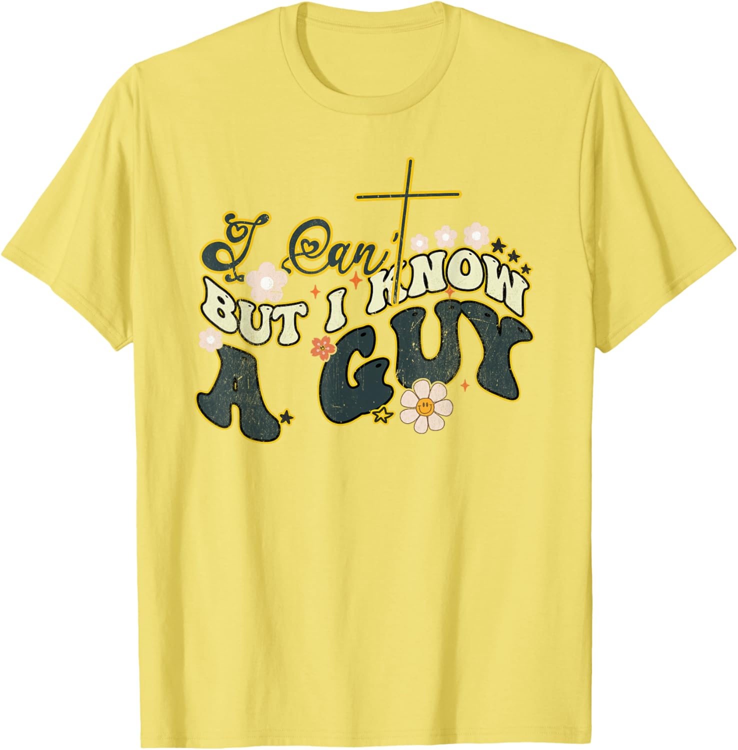 Groovy Christian T-Shirt for Men and Women - Funny I Can't But I Know a Guy - 14