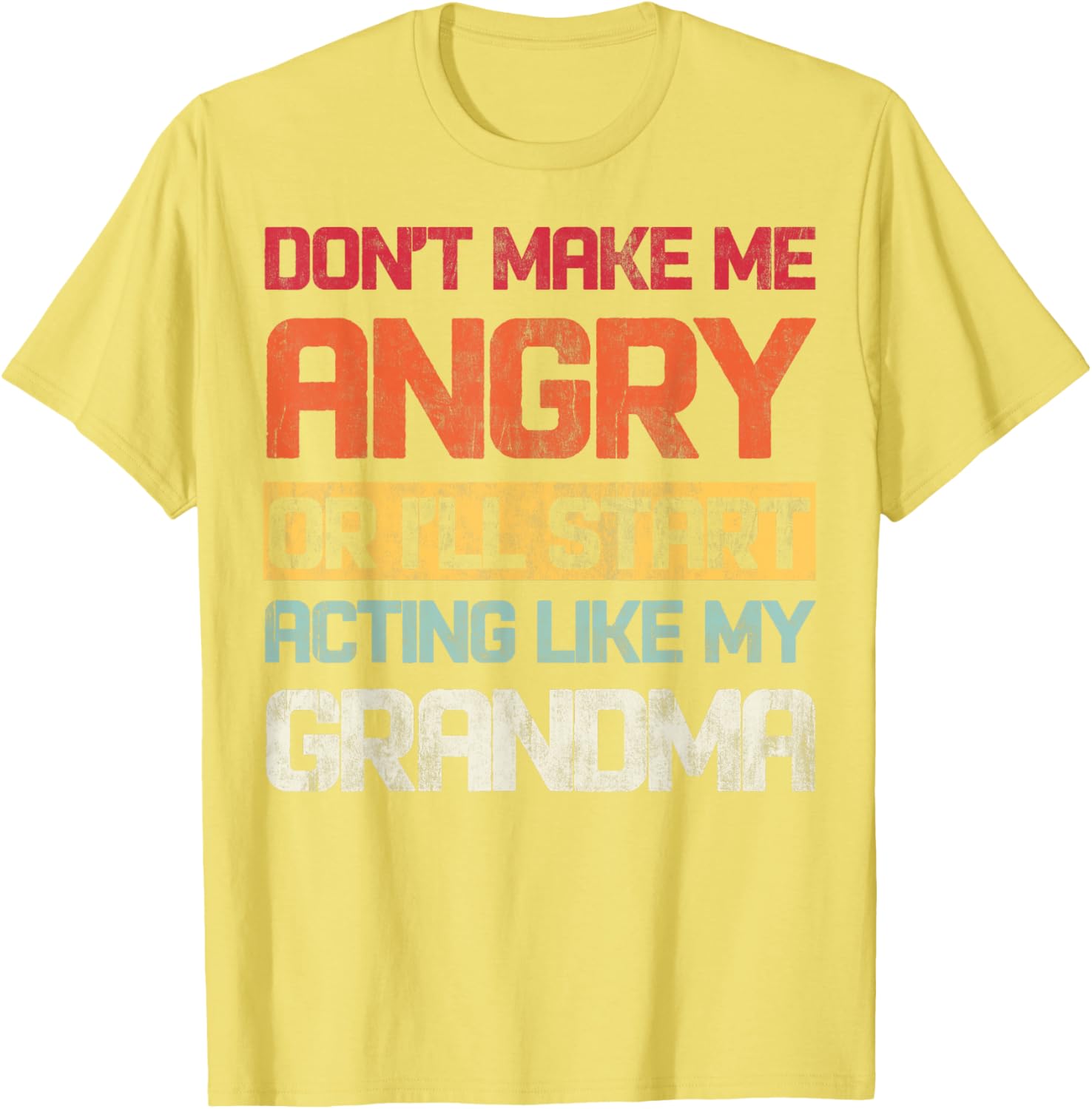 Funny Don't Make Me Angry Grandma T-Shirt for Humor Lovers - 18