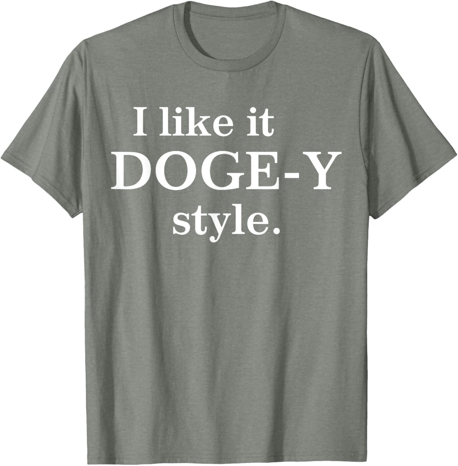 I Like It Doge-Y Style T-Shirt for Fun Dog Lovers – Unique Apparel - 3