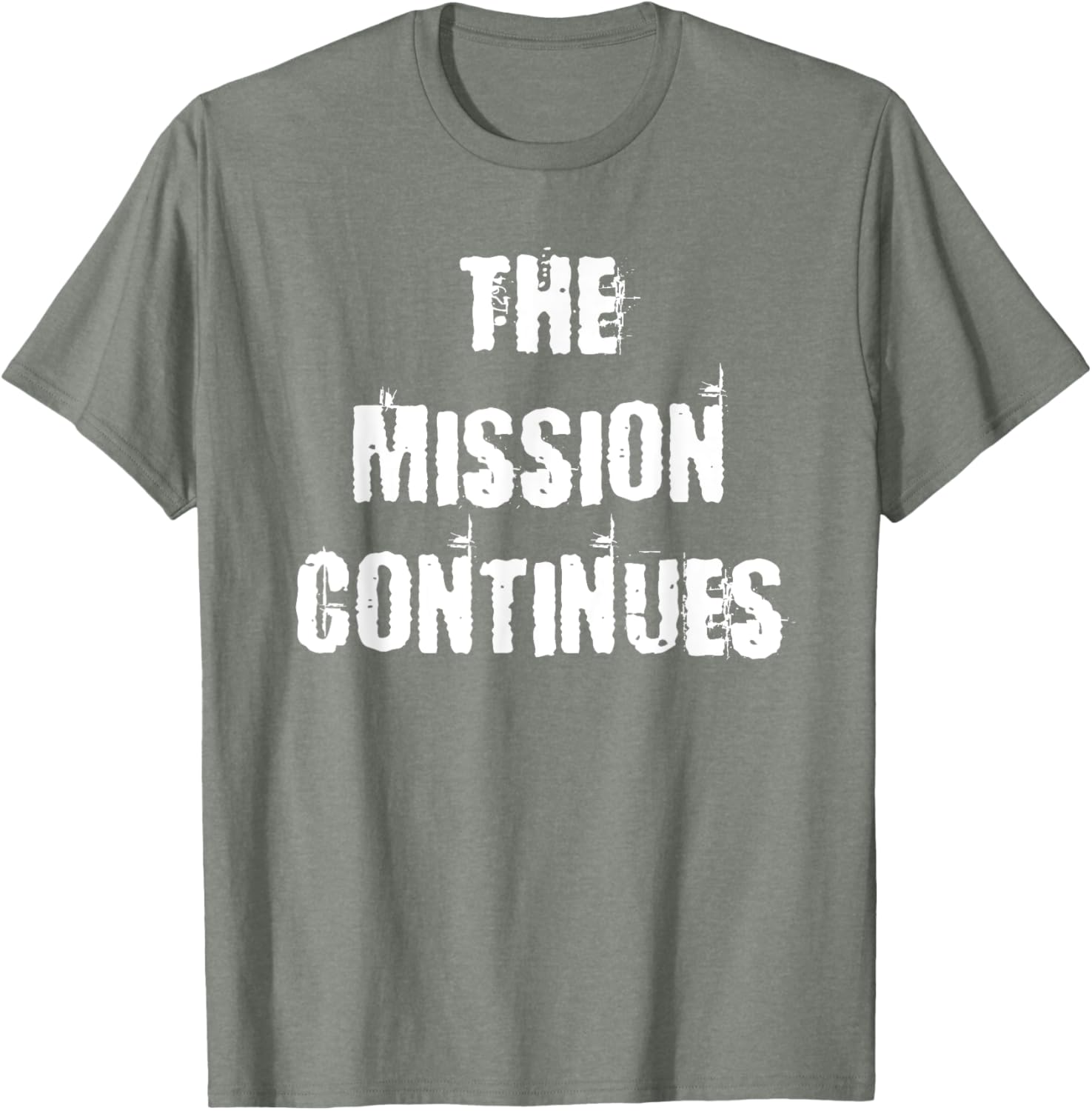 The Mission Continues T-Shirt for Men and Women - Stylish and Comfortable - 24