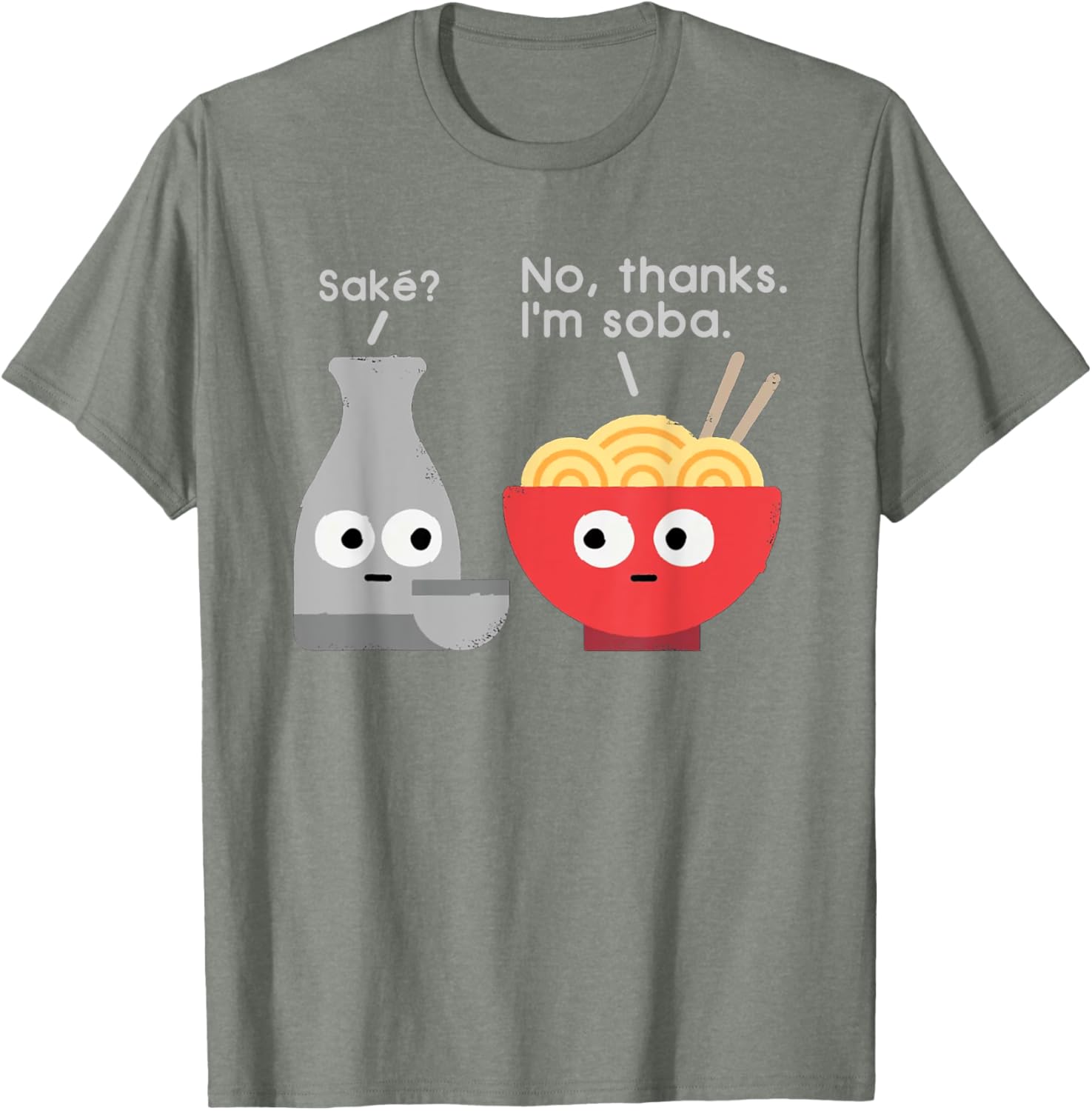 Sake No Thanks I'm Soba Funny Food Saying T-Shirt for Food Lovers - 11