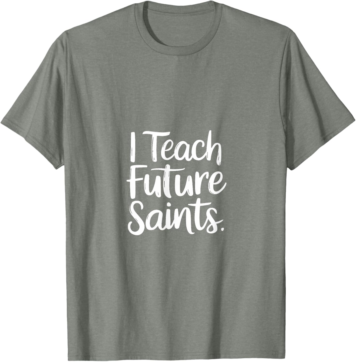 I Teach Future Saints Catholic Educator Teacher T-Shirt for Men and Women - 6