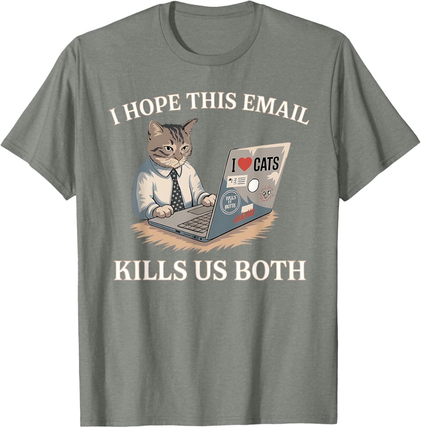 Funny I Hope This Email Kills Us Both T-Shirt Perfect Gift Idea - 17