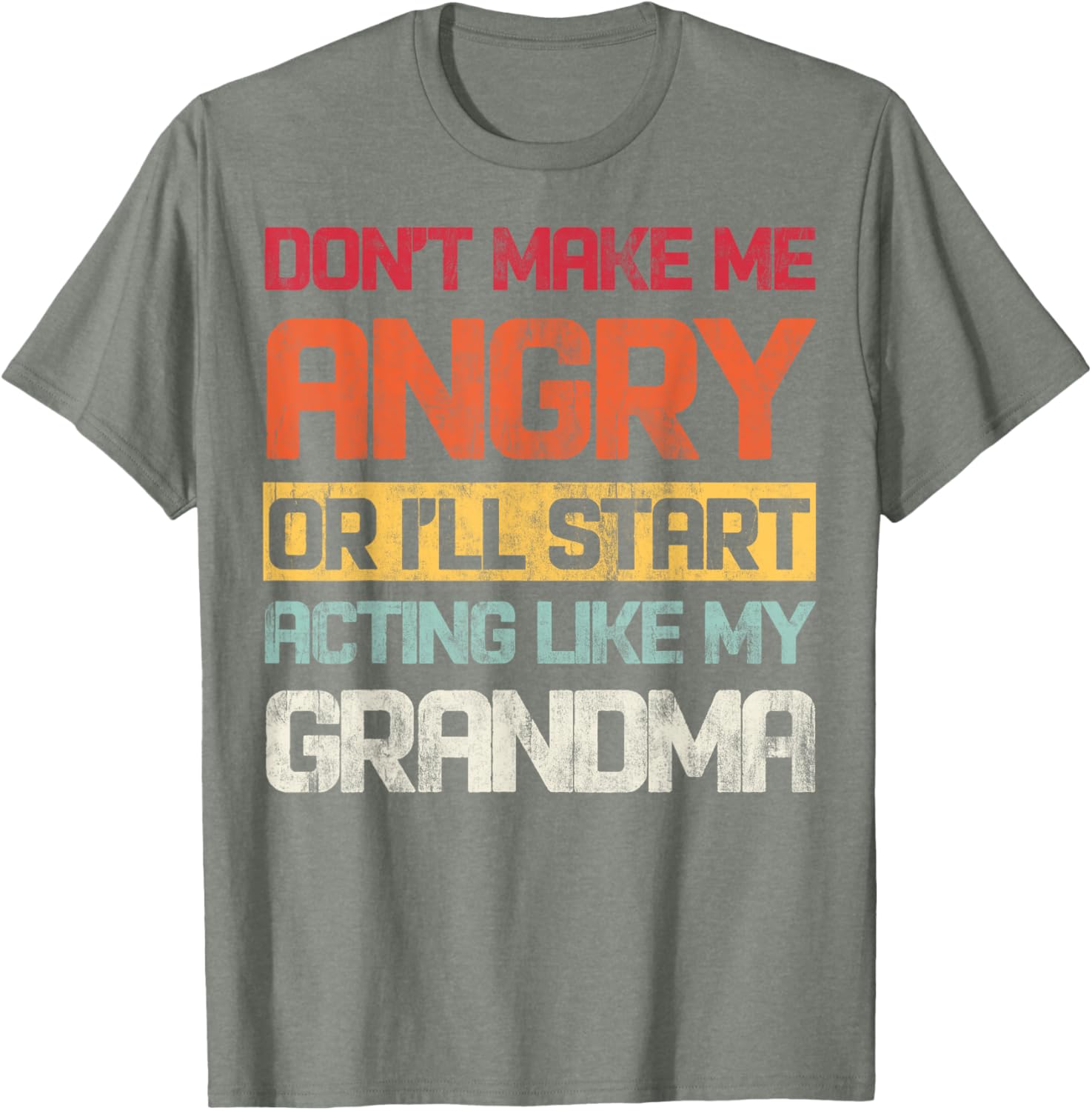 Funny Don't Make Me Angry Grandma T-Shirt for Humor Lovers - 26