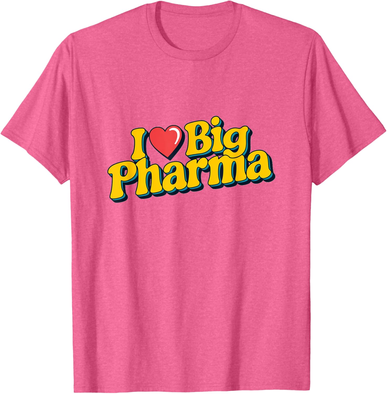 I Love Big Pharma Retro Style T-Shirt for Comfortable Casual Wear - 18