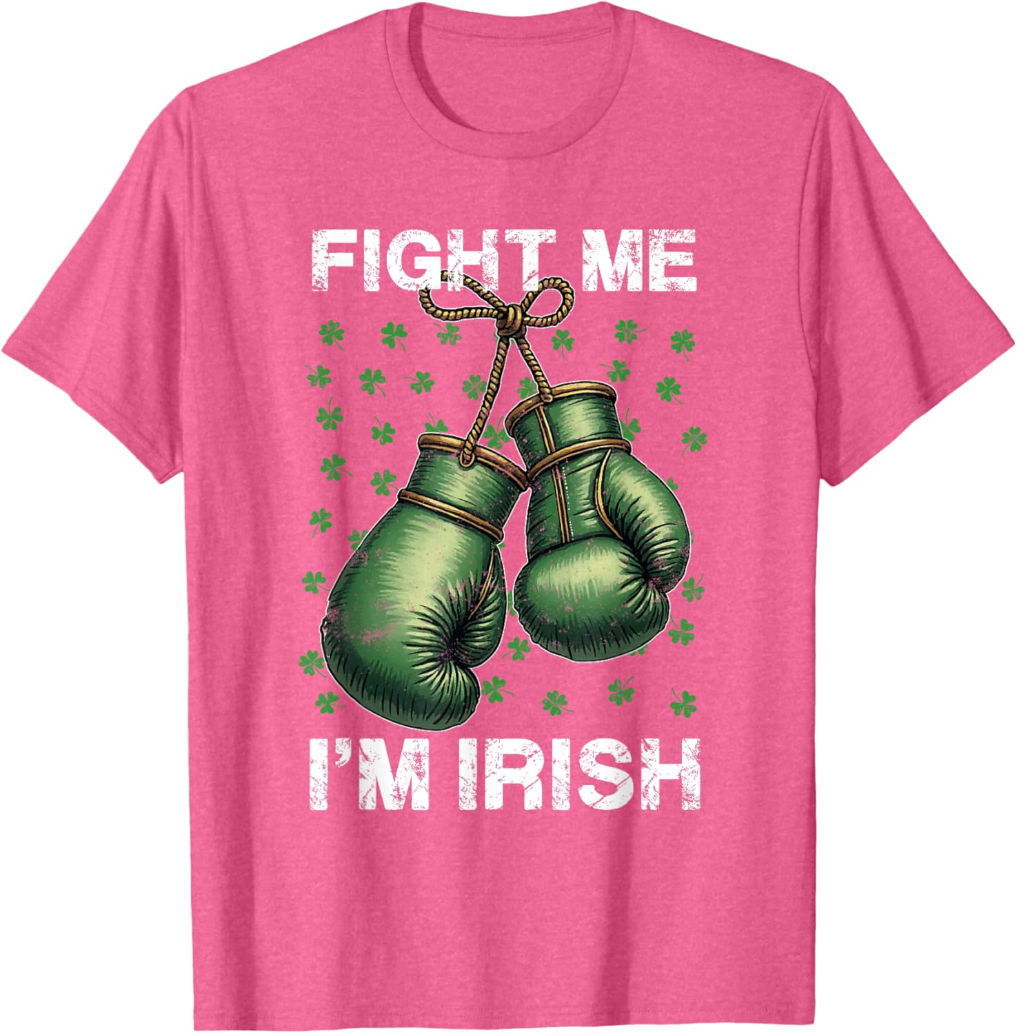 Vintage Boxing Gloves Fight Me I'm Irish St Patrick's Day T-Shirt - 13
