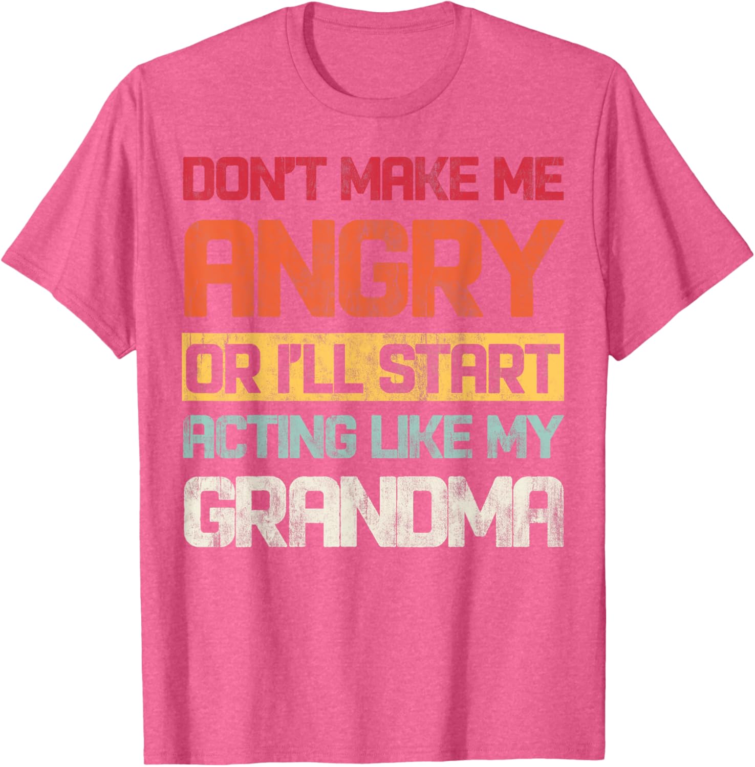 Funny Don't Make Me Angry Grandma T-Shirt for Humor Lovers - 4
