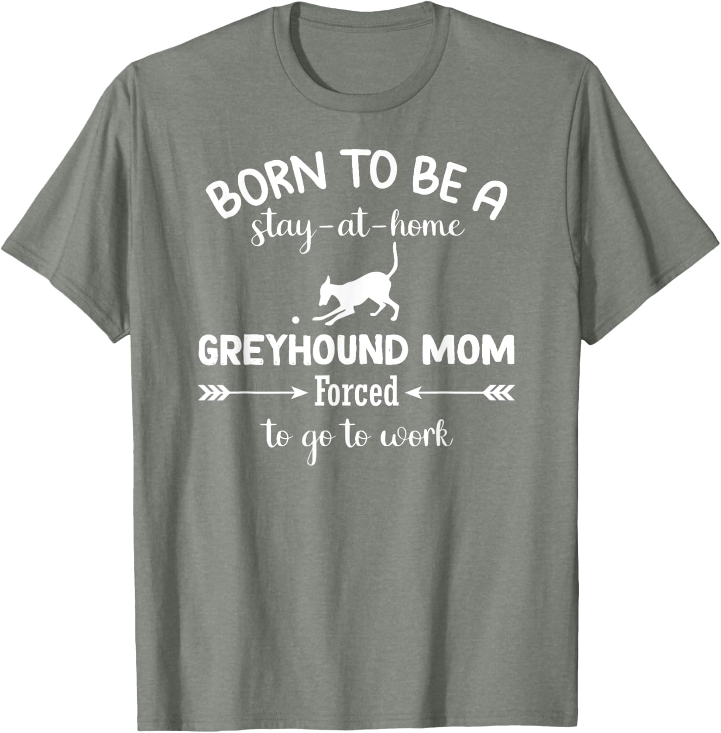 Born To Be A Stay At Home Greyhound Mom Work T-Shirt for Dog Lovers - 15