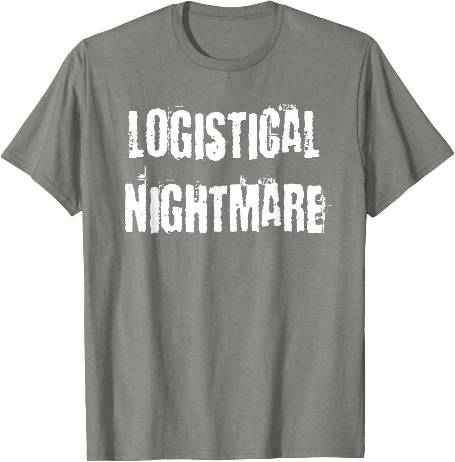 Logistical Nightmare T-Shirt for Fun and Casual Wear for All Occasions - 4