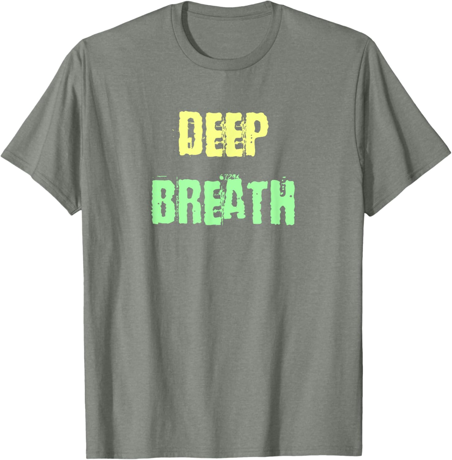 Deep Breath Inspirational T-Shirt for Comfort and Style Everyday Wear - 13