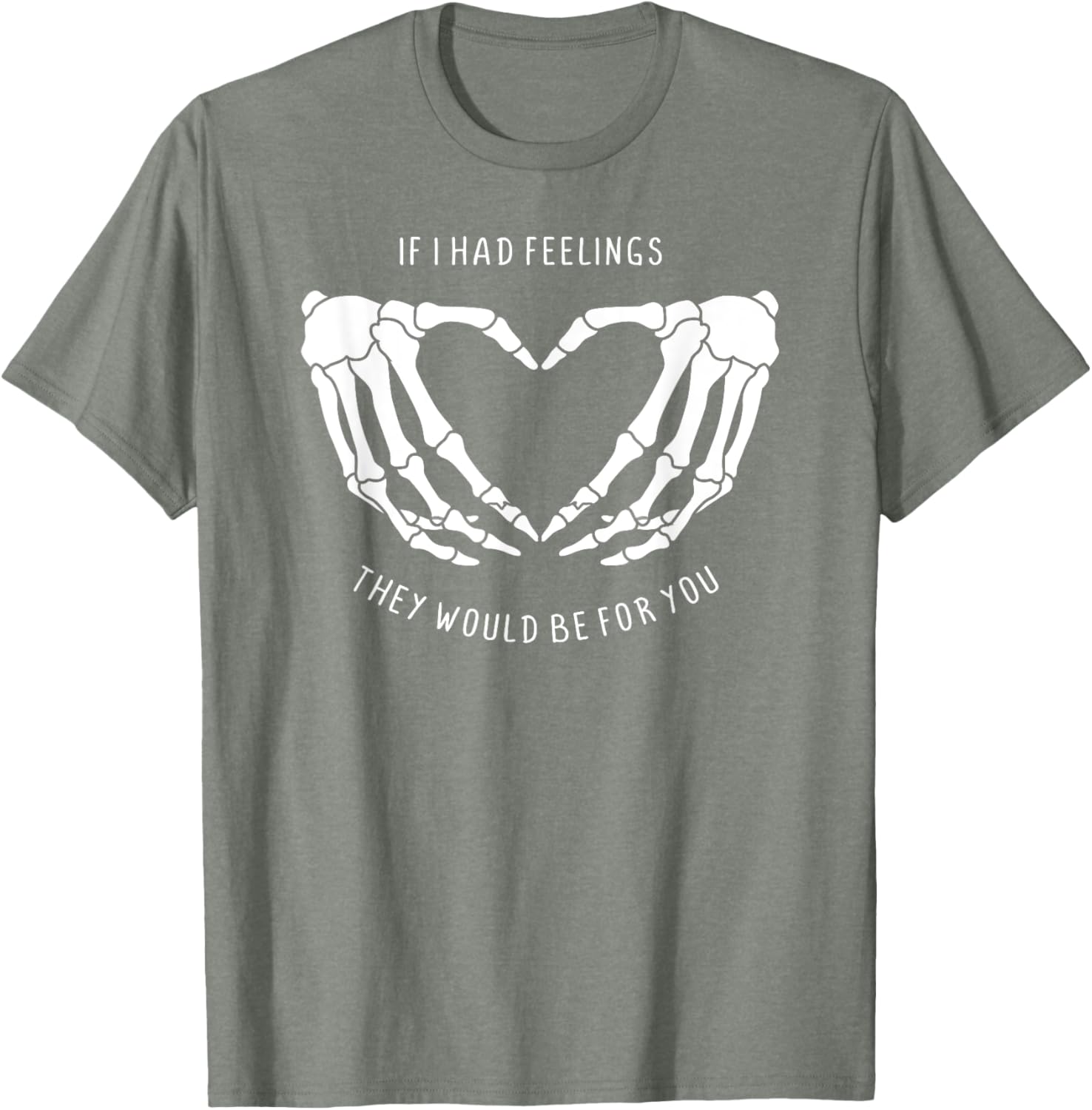 If I Had Feelings Skeleton Heart Hands T-Shirt for Unique Style - 15