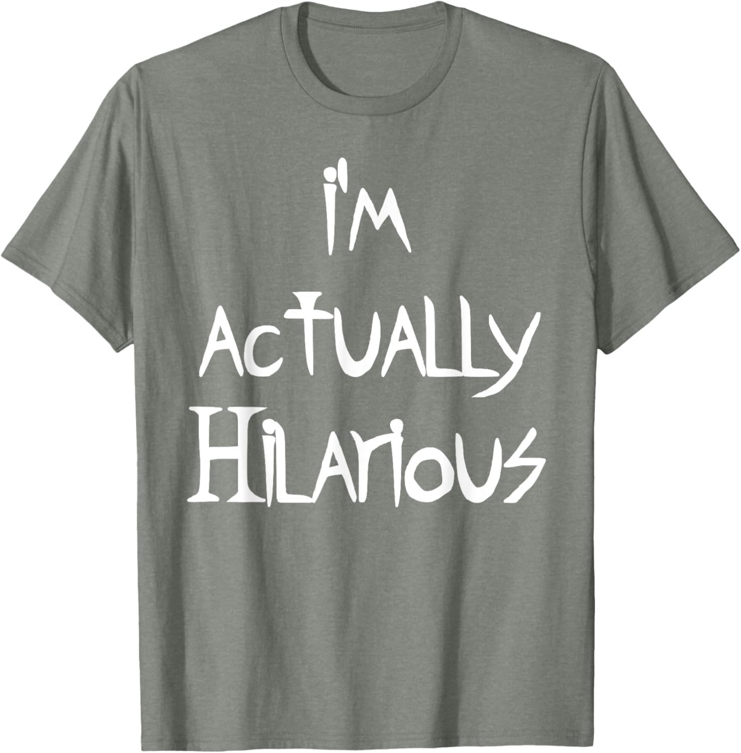 I'm Actually Hilarious T-Shirt for Fun Casual Wear and Everyday Style - 14