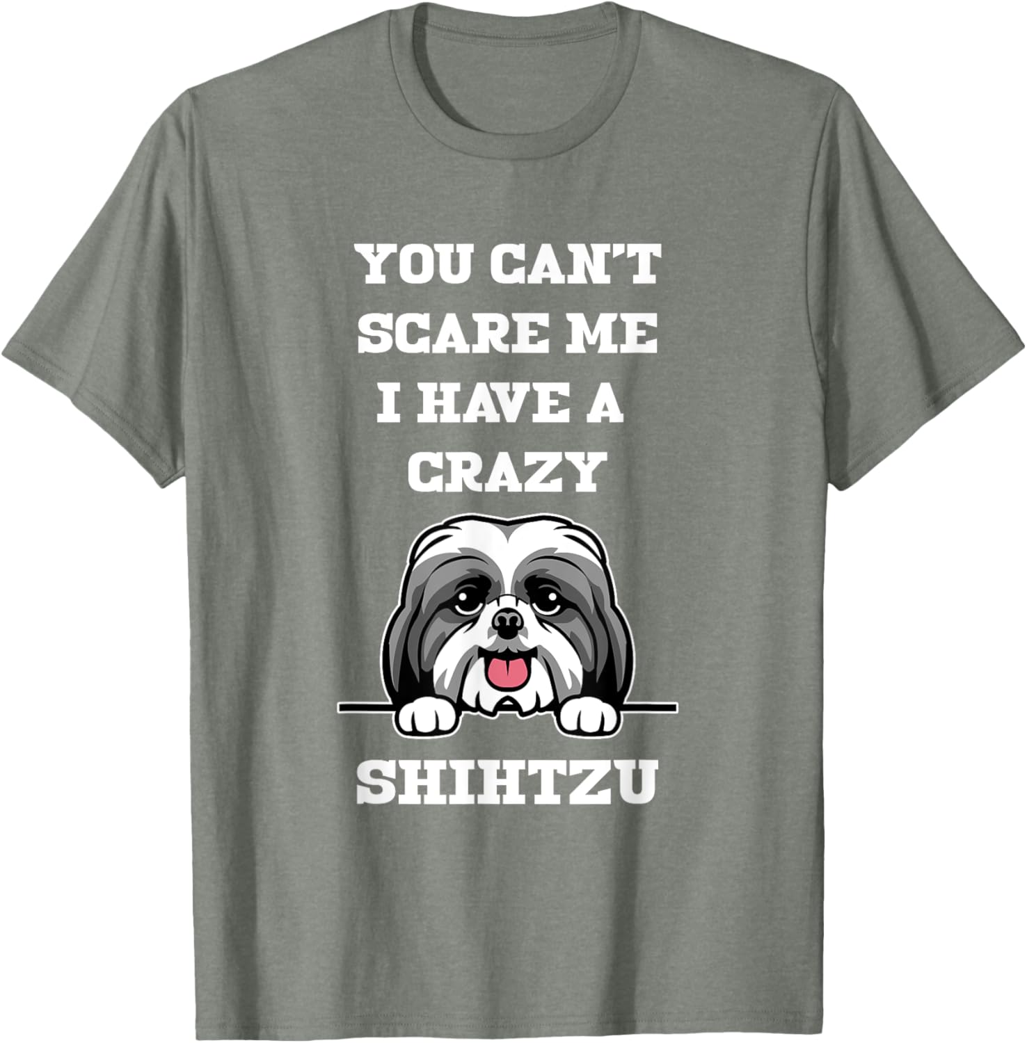 Funny Shih Tzu Dog Lover T-Shirt You Can't Scare Me Pet Owner Gift - 26