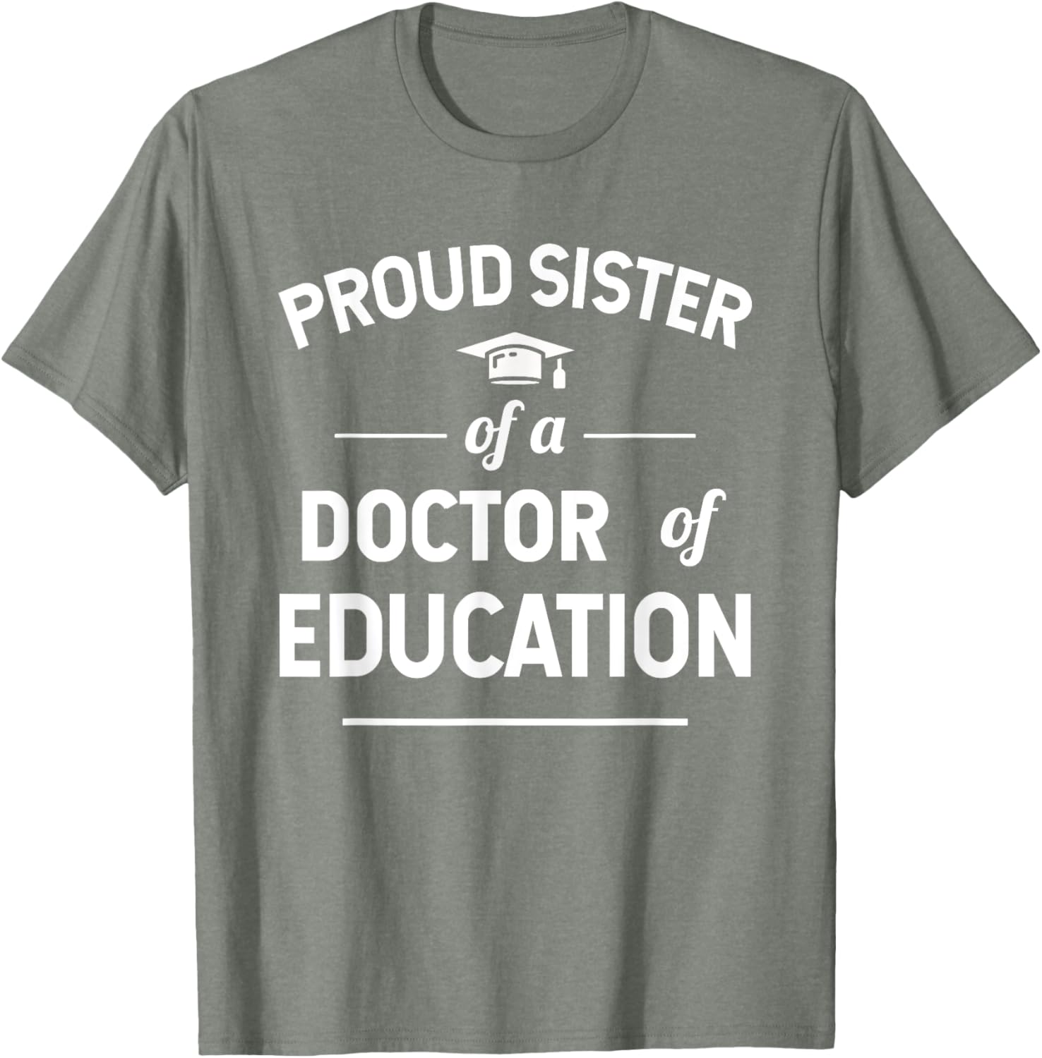 Proud Sister of a Doctor of Education T-Shirt for Family Celebrations - 1