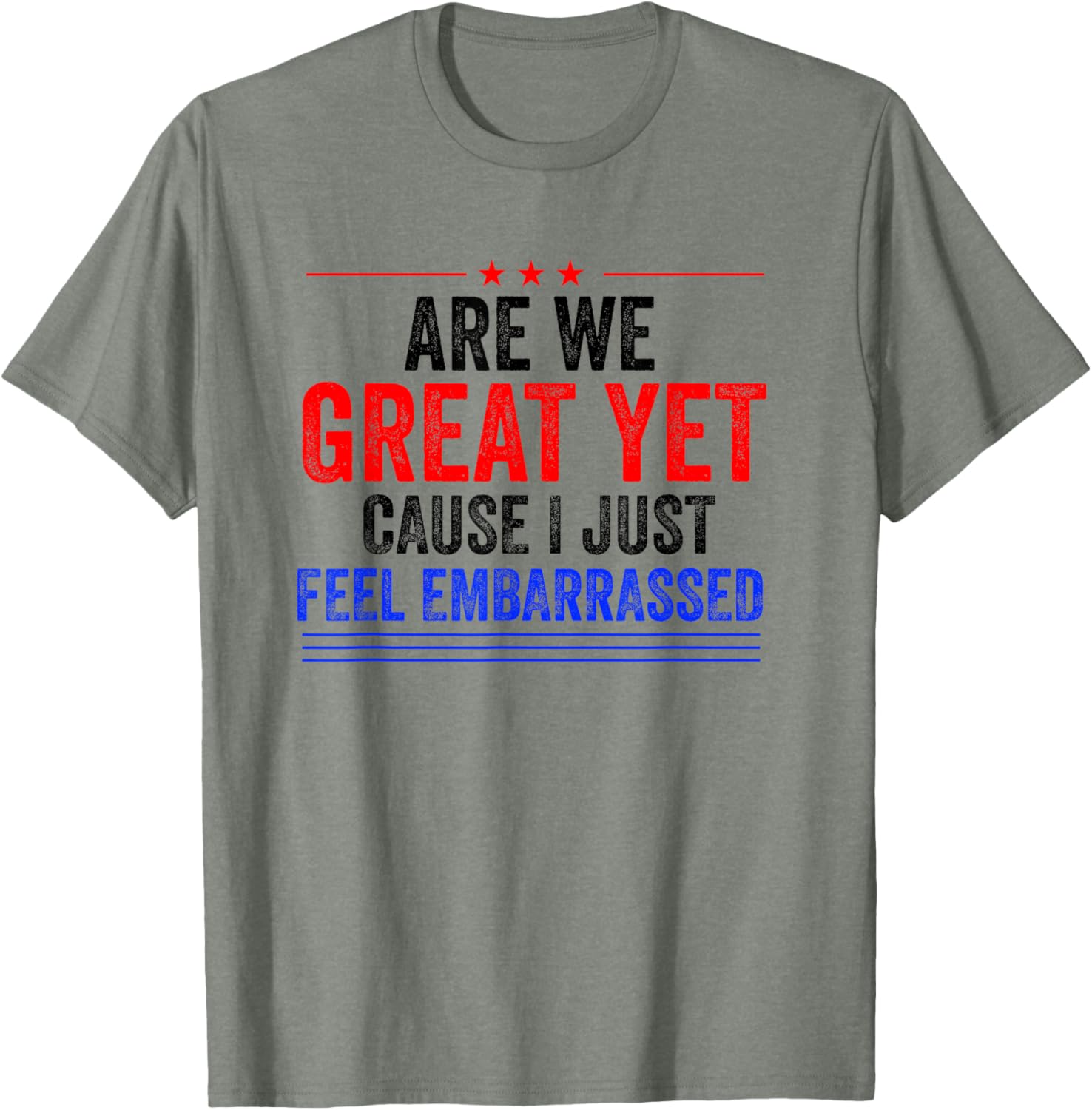 Fun 'Are We Great Yet?' Democrat T-Shirt for Proud Supporters - 1