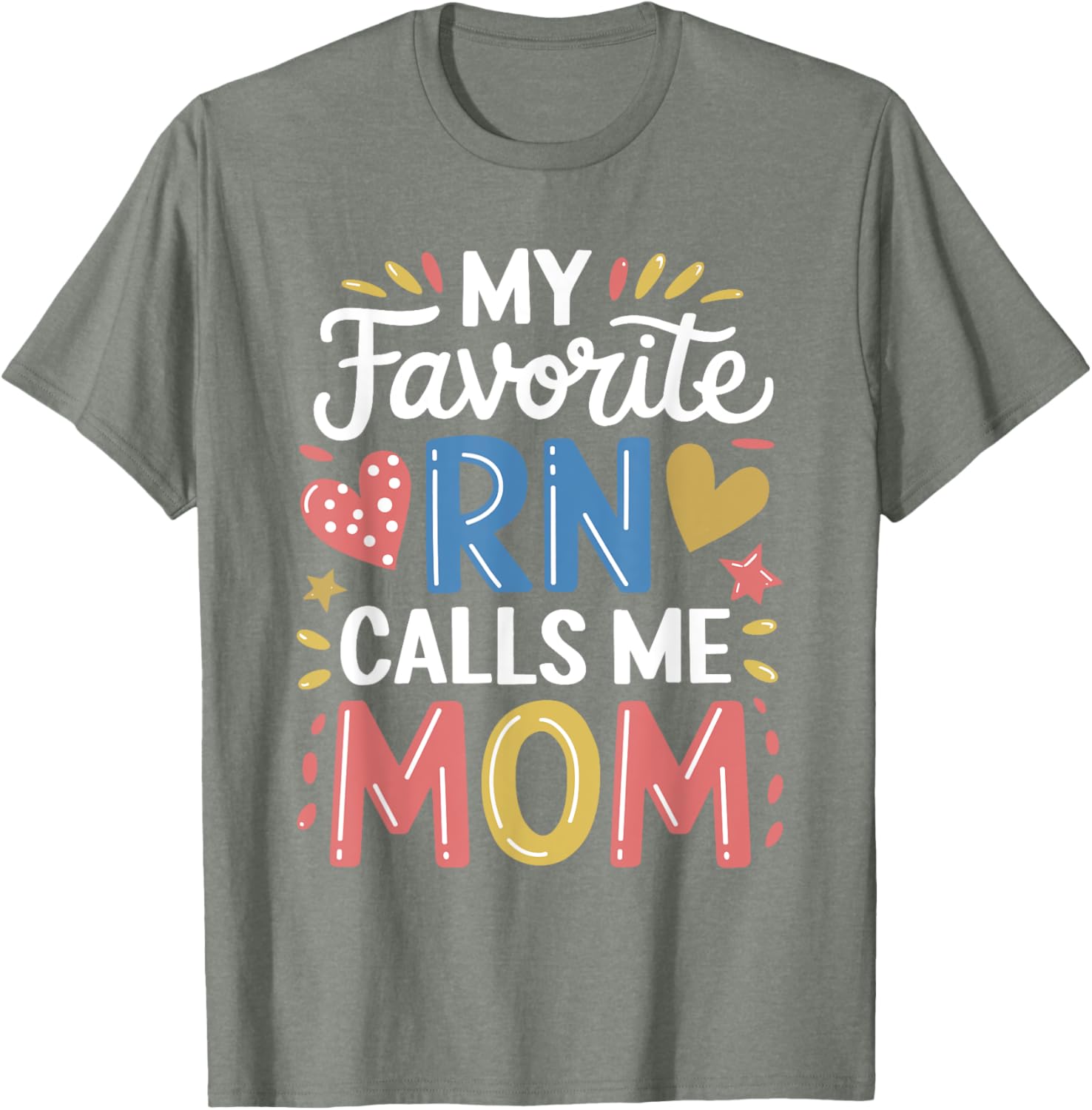 Nurse Mom My Favorite RN Calls Me Mom Nursing T-Shirt for Mothers - 14