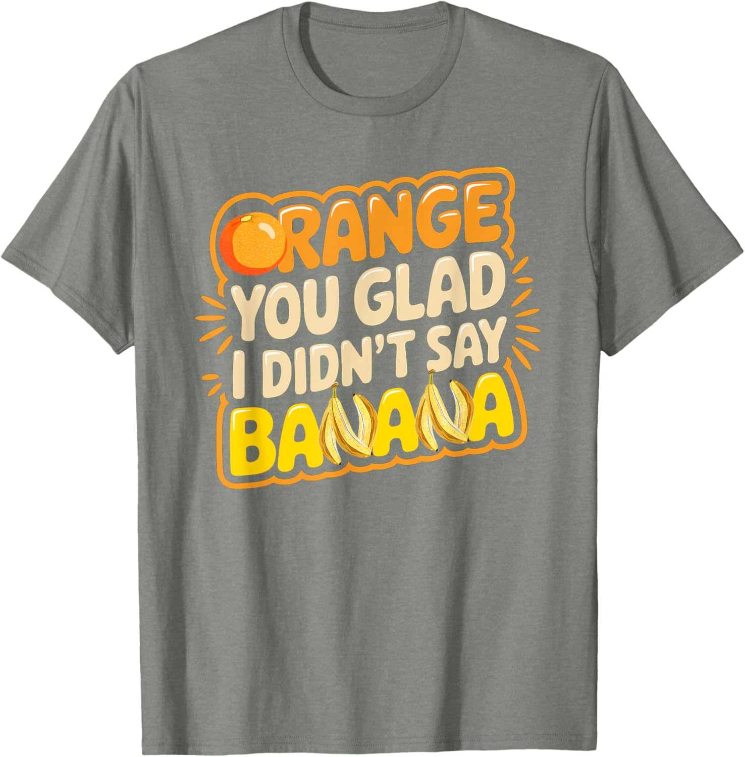 Orange You Glad I Didn't Say Banana Funny Joke T-Shirt for All Ages - 6